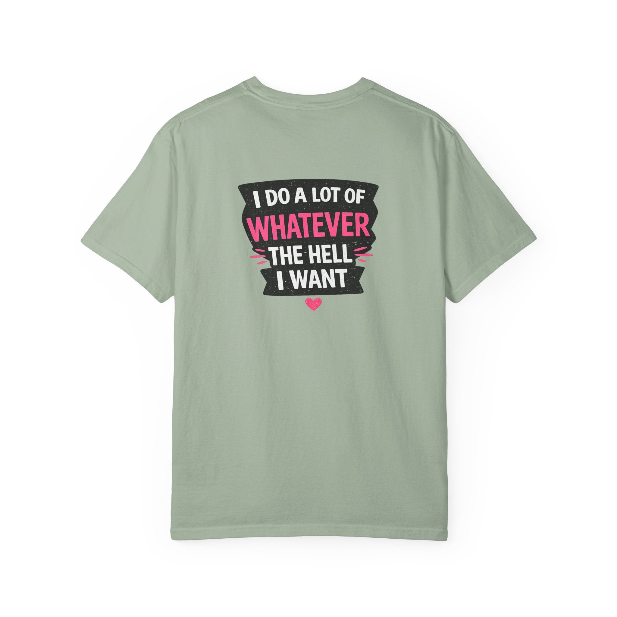 I Do A Lot Of Whatever I Want T-Shirt — Feminine Bold Graphic Tee