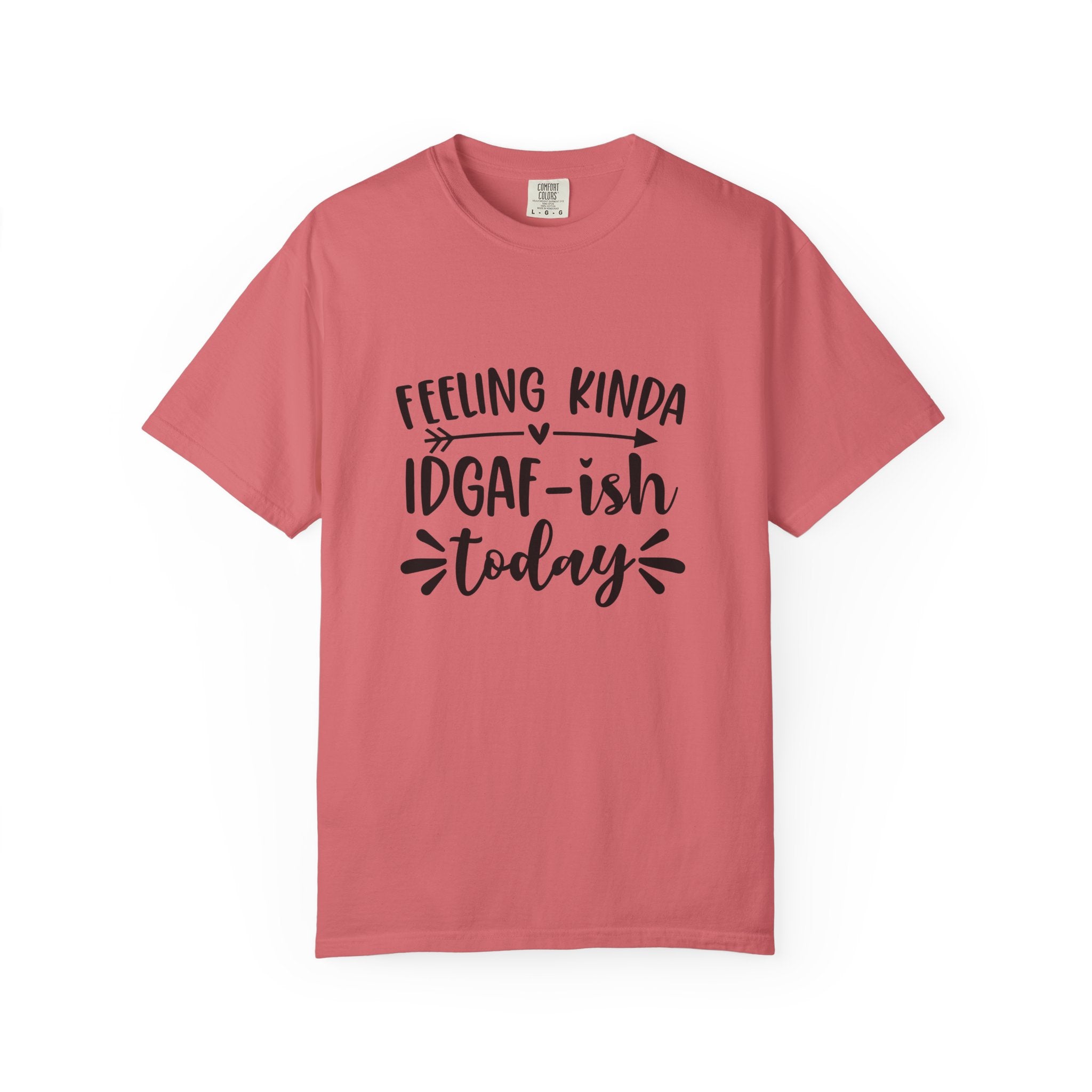 Graphic Tee — "Feeling Kinda IDGAF-ish Today" Casual Statement T-Shirt