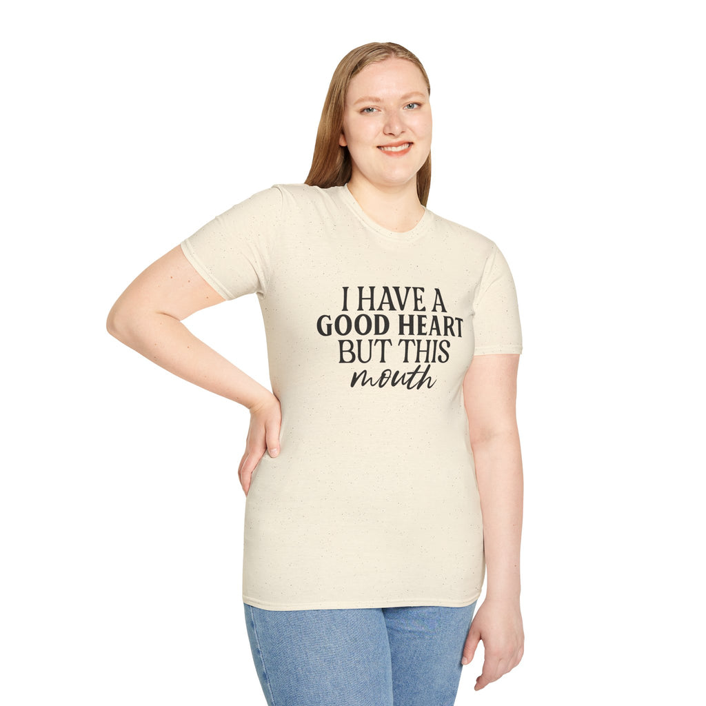“I Have a Good Heart But This Mouth” Funny Sarcastic Tee