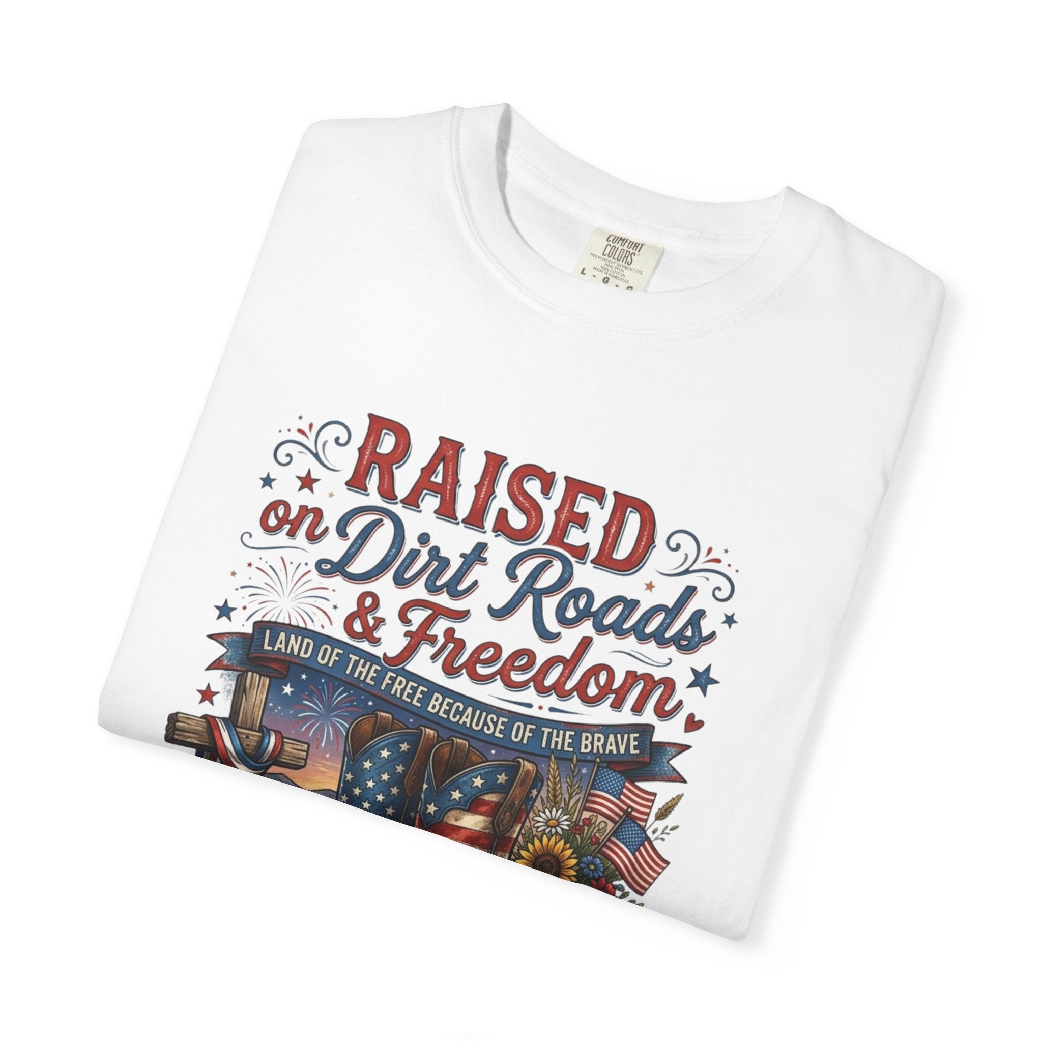 Raised on Dirt Roads & Freedom T-Shirt