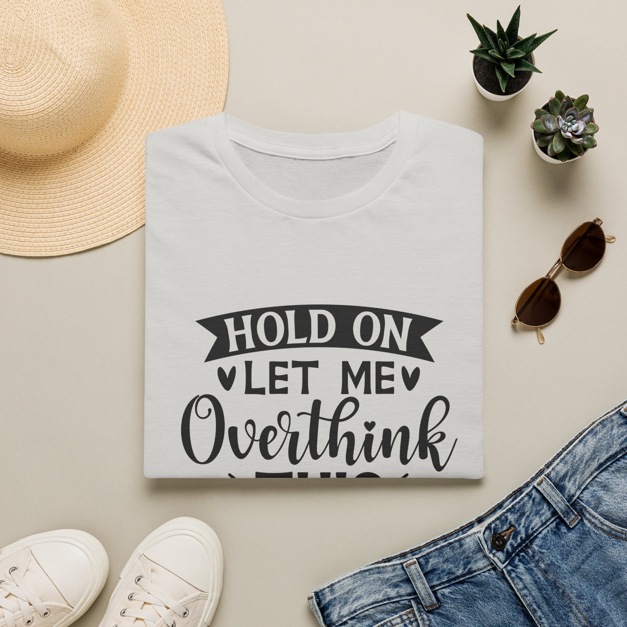 "Hold On Let Me Overthink This" Casual Tee