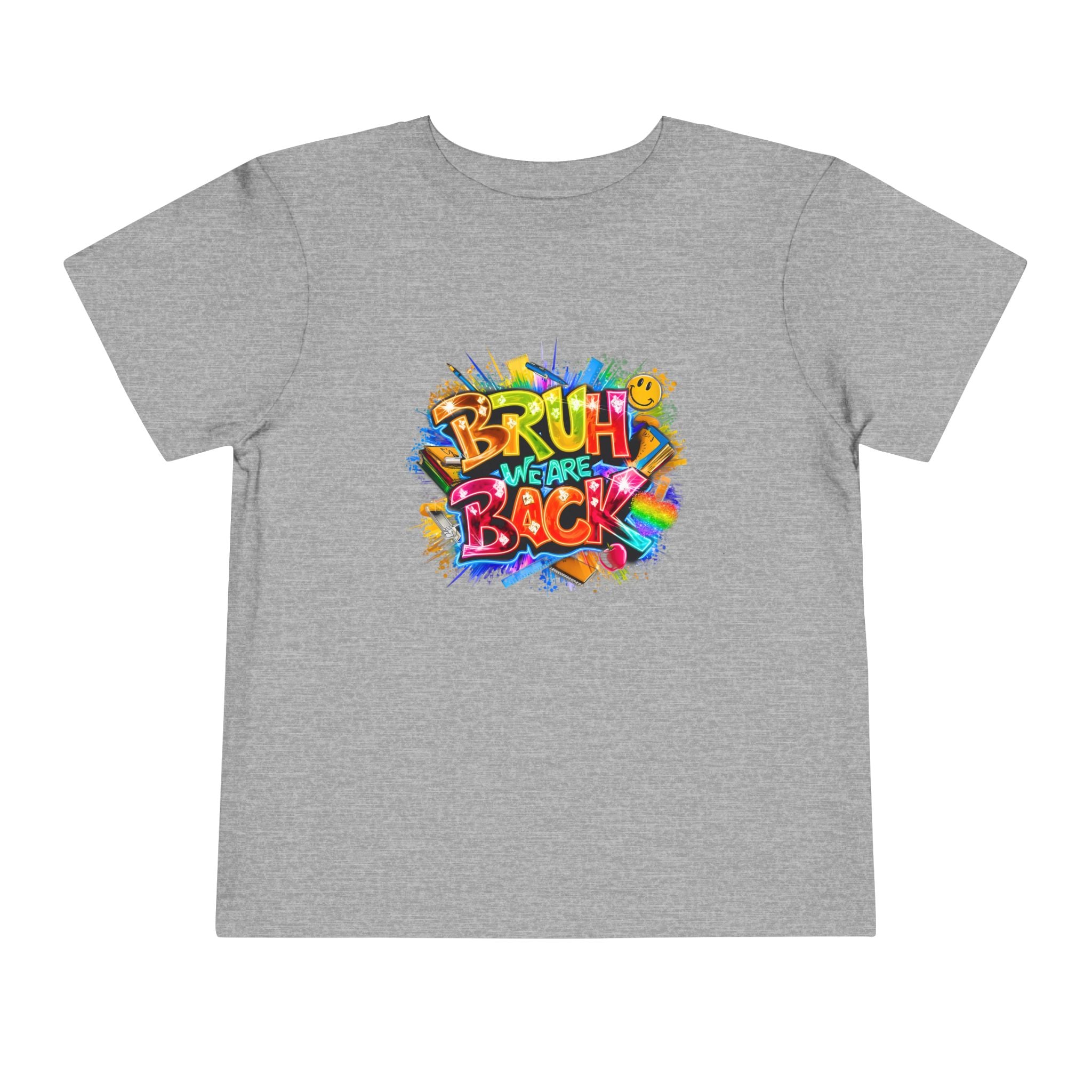 Toddler Tee — Colorful "Bruh We Are Back" Graphic Shirt