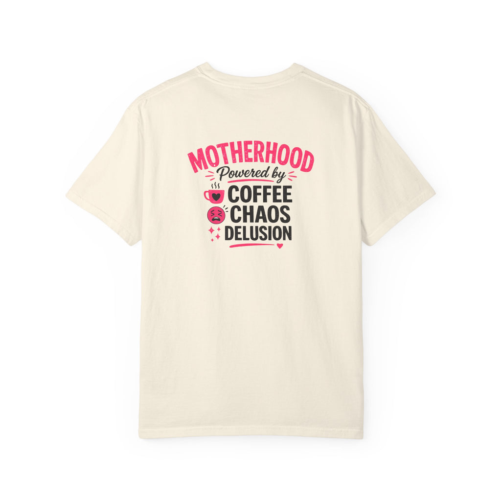 Motherhood Graphic T-Shirt — "Motherhood Powered by Coffee, Chaos & Delusion"