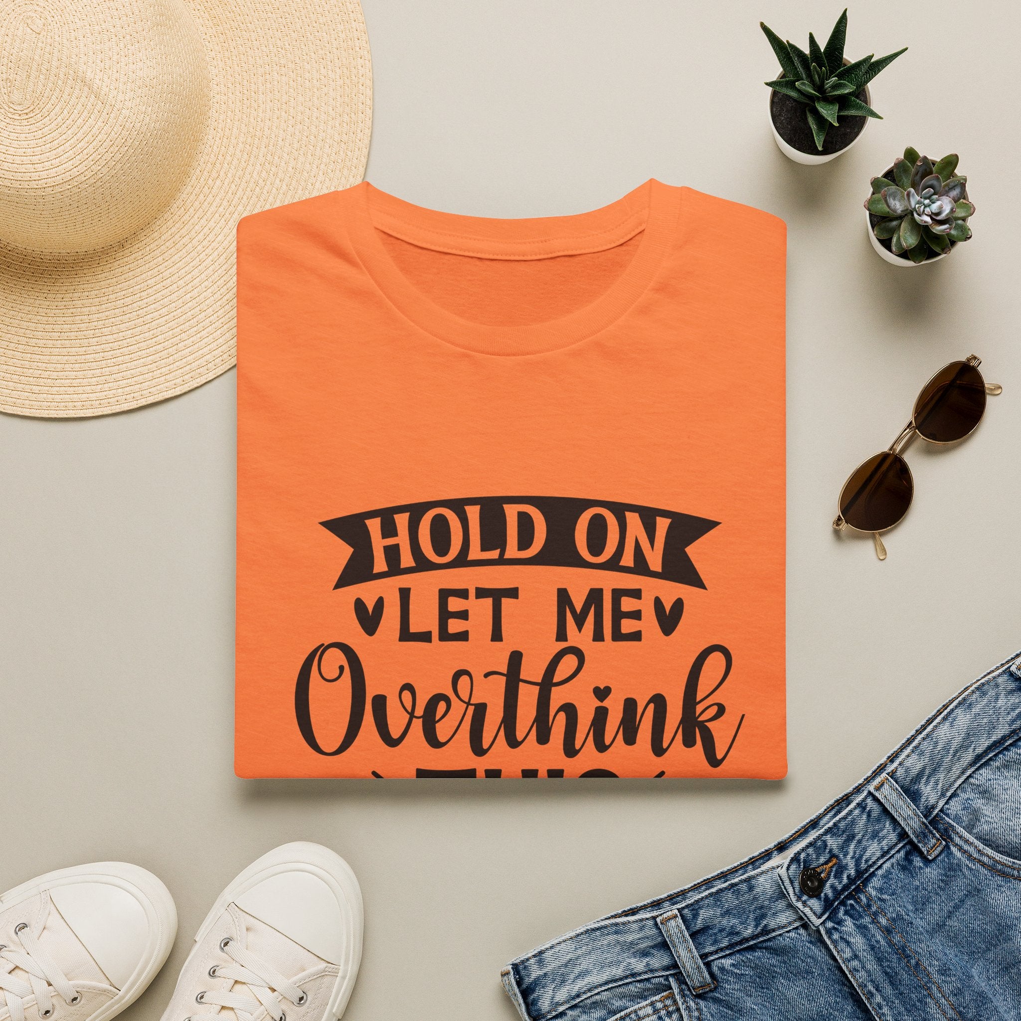 "Hold On Let Me Overthink This" Casual Tee