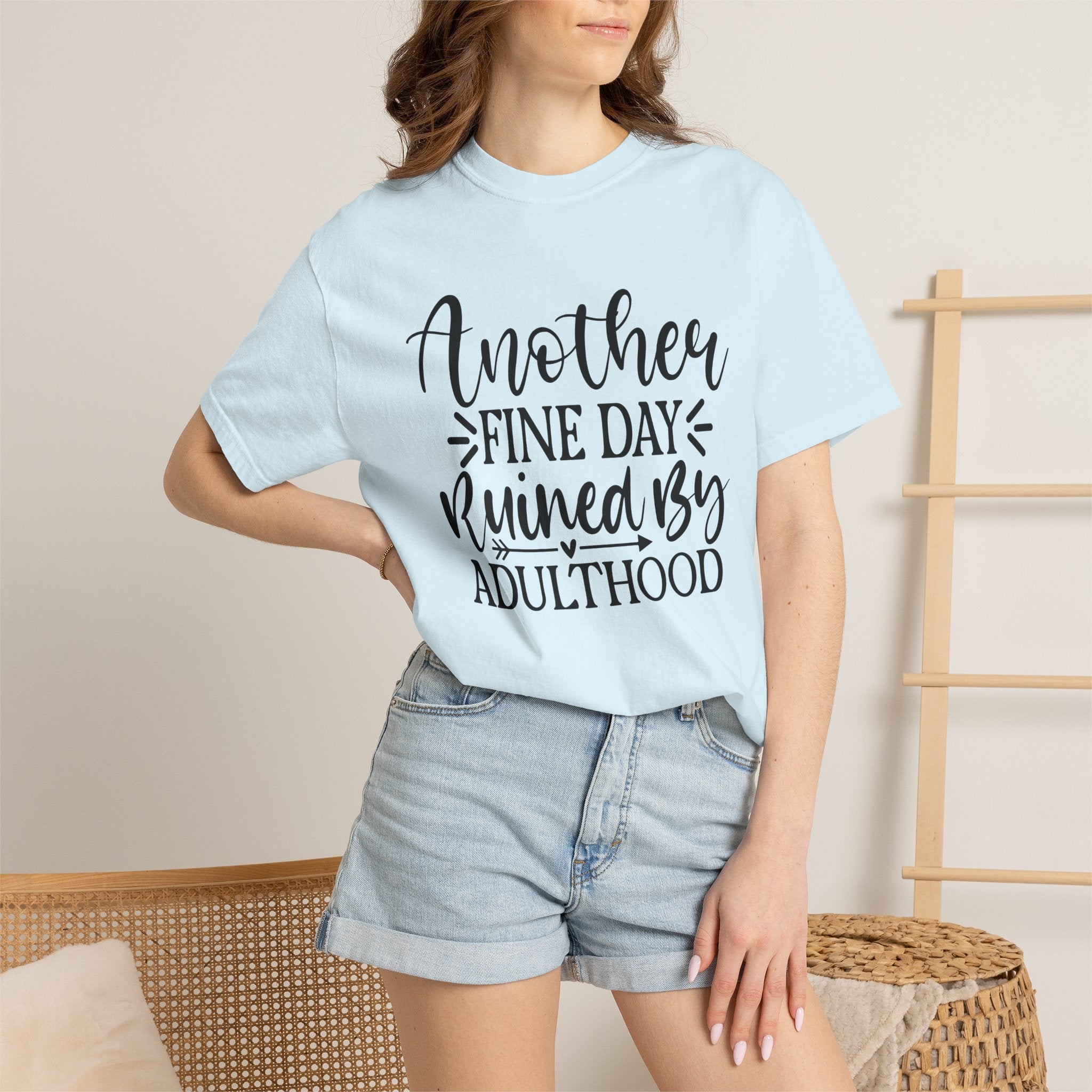Graphic T-Shirt — "Another Fine Day Ruined by Adulthood" Funny Casual Tee