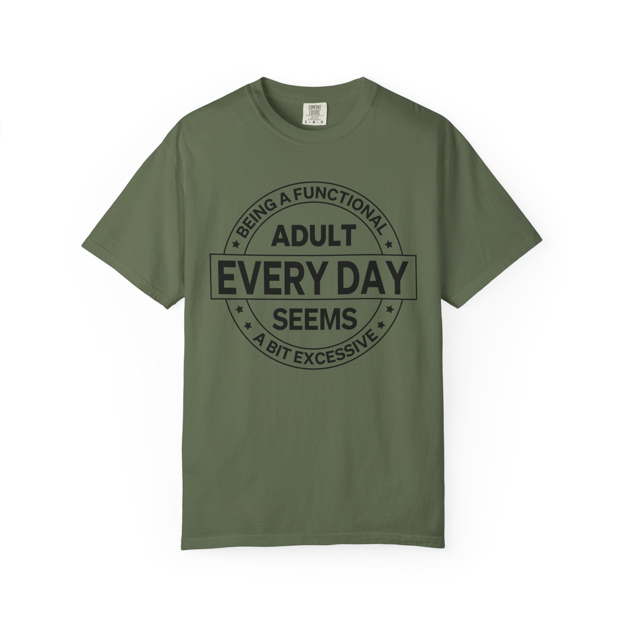 Adult Every Day Seems T-Shirt | Funny Adulting Badge Tee