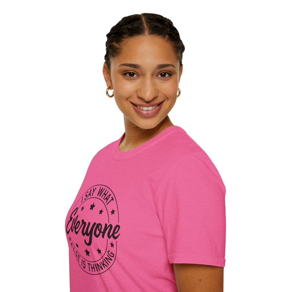 "I Say What Everyone Else Is Thinking" Graphic Tee