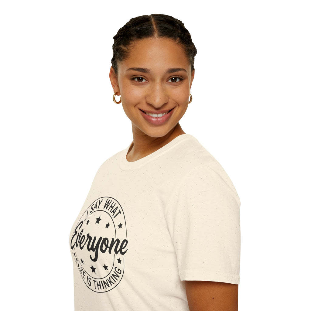 "I Say What Everyone Else Is Thinking" Graphic Tee