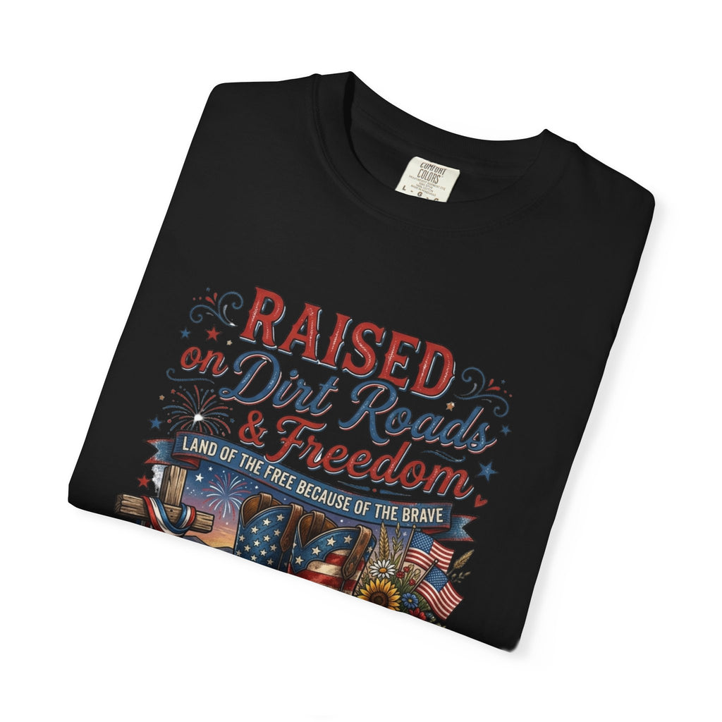 Raised on Dirt Roads & Freedom T-Shirt