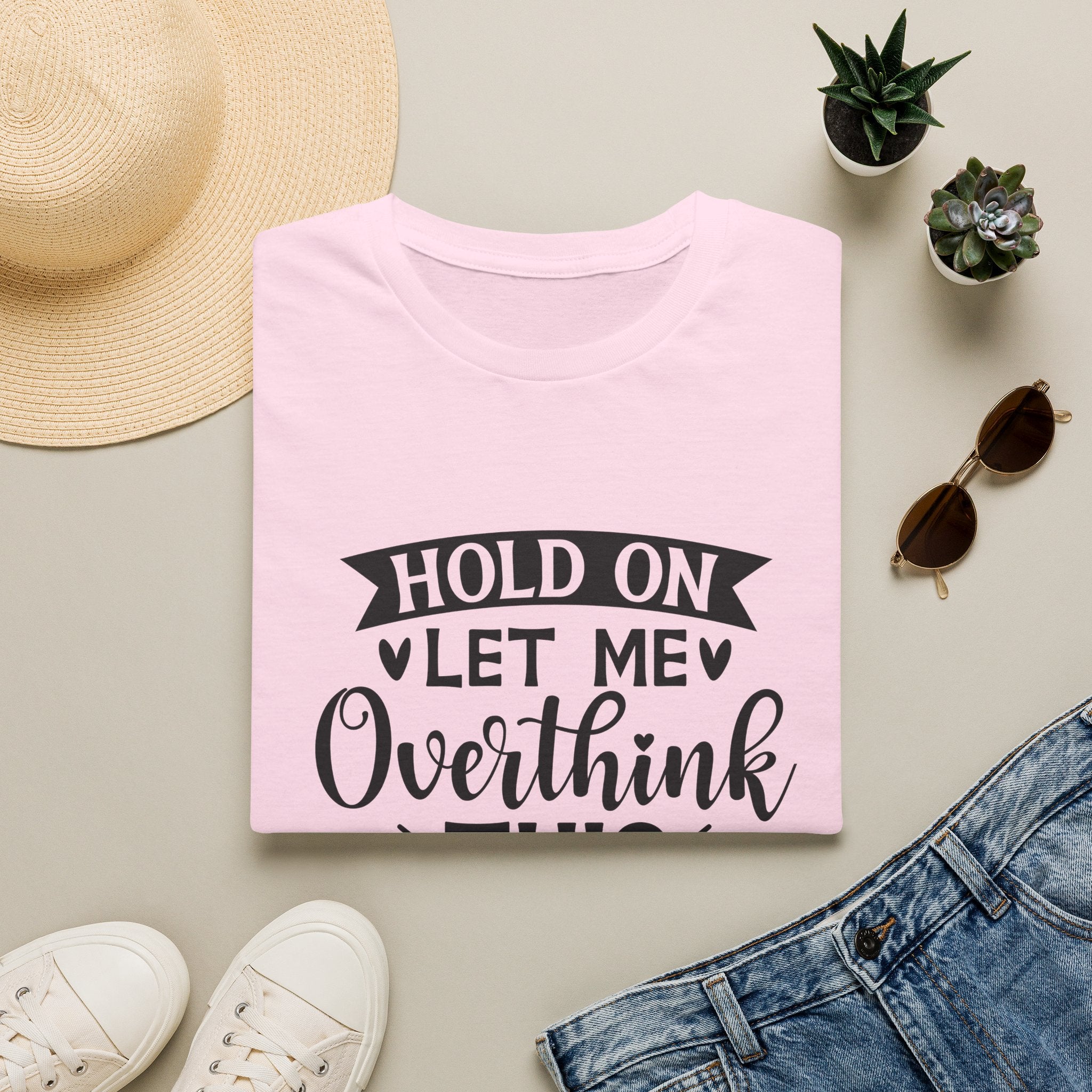 "Hold On Let Me Overthink This" Casual Tee