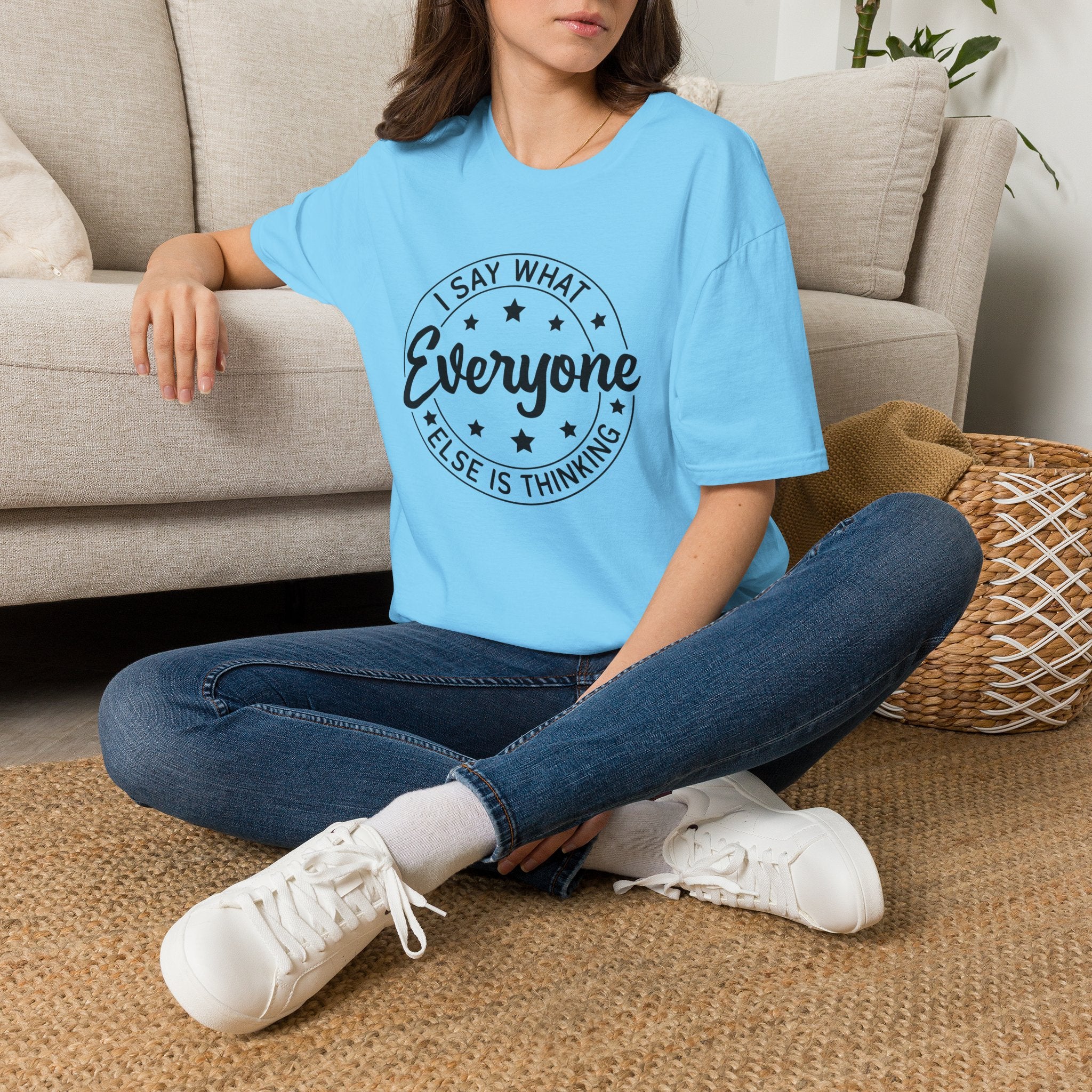 "I Say What Everyone Else Is Thinking" Graphic Tee