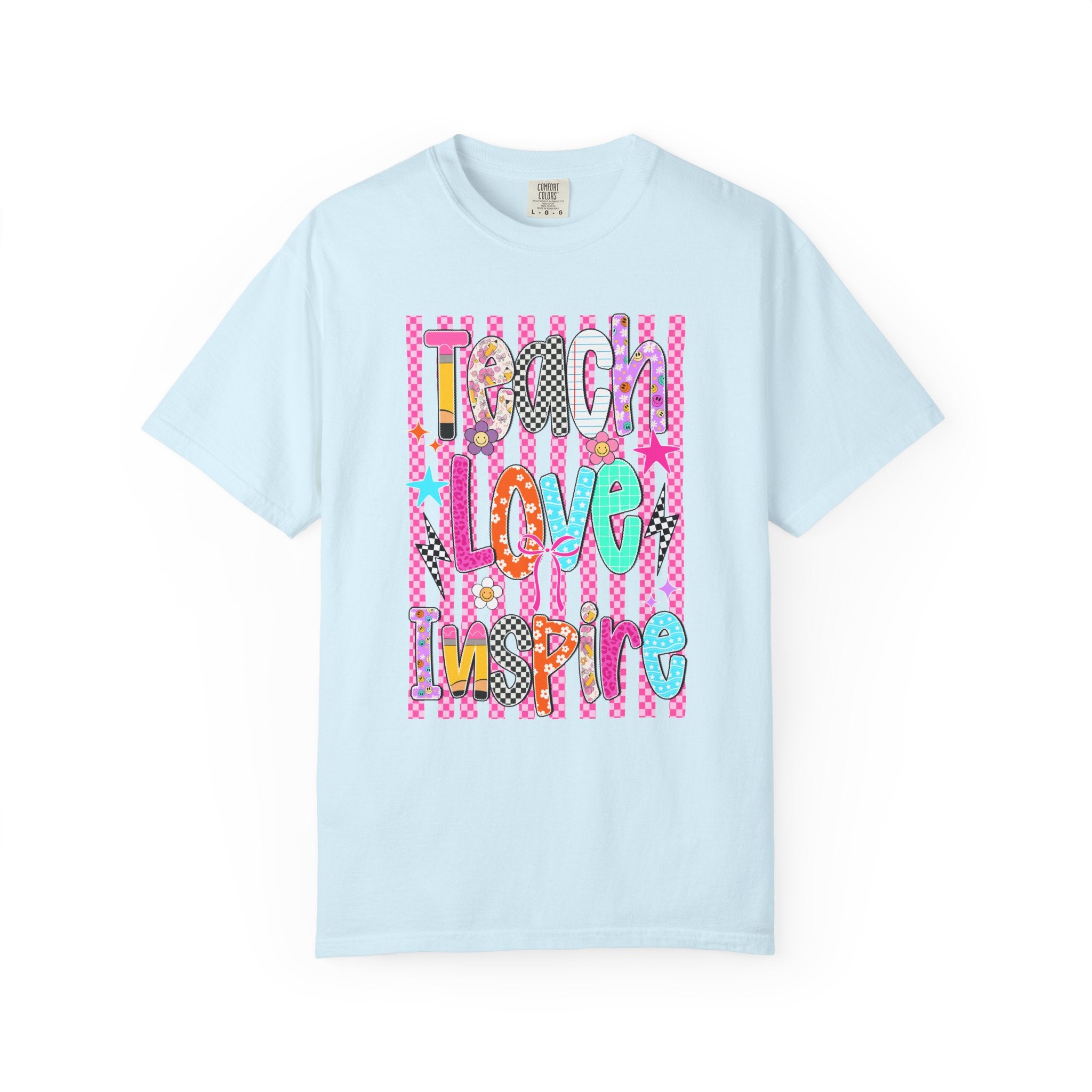 Teach Love Inspire T-Shirt — Colorful Positive Teacher Appreciation Tee