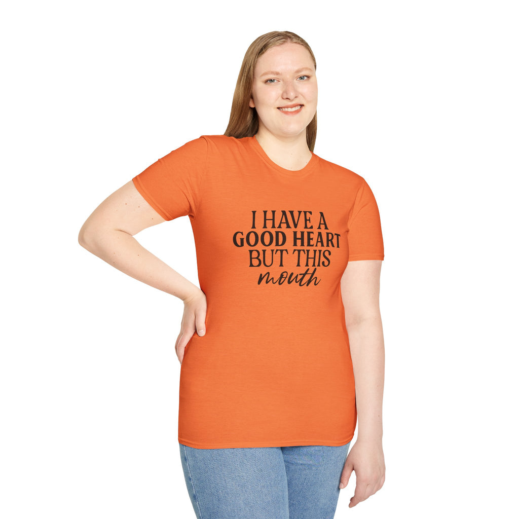 “I Have a Good Heart But This Mouth” Funny Sarcastic Tee