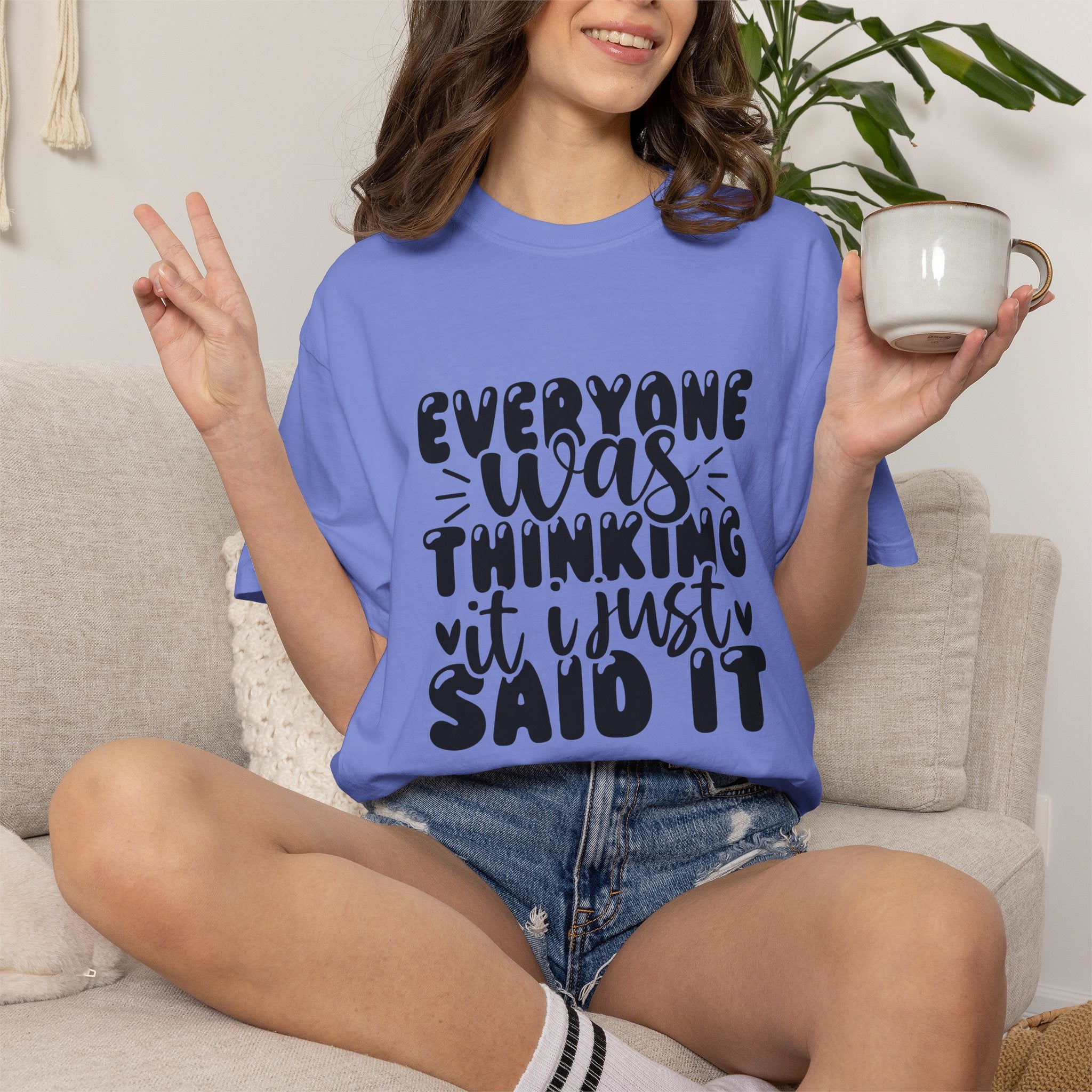 Statement Tee – “Everyone Was Thinking It, I Just Said It” Graphic T-Shirt