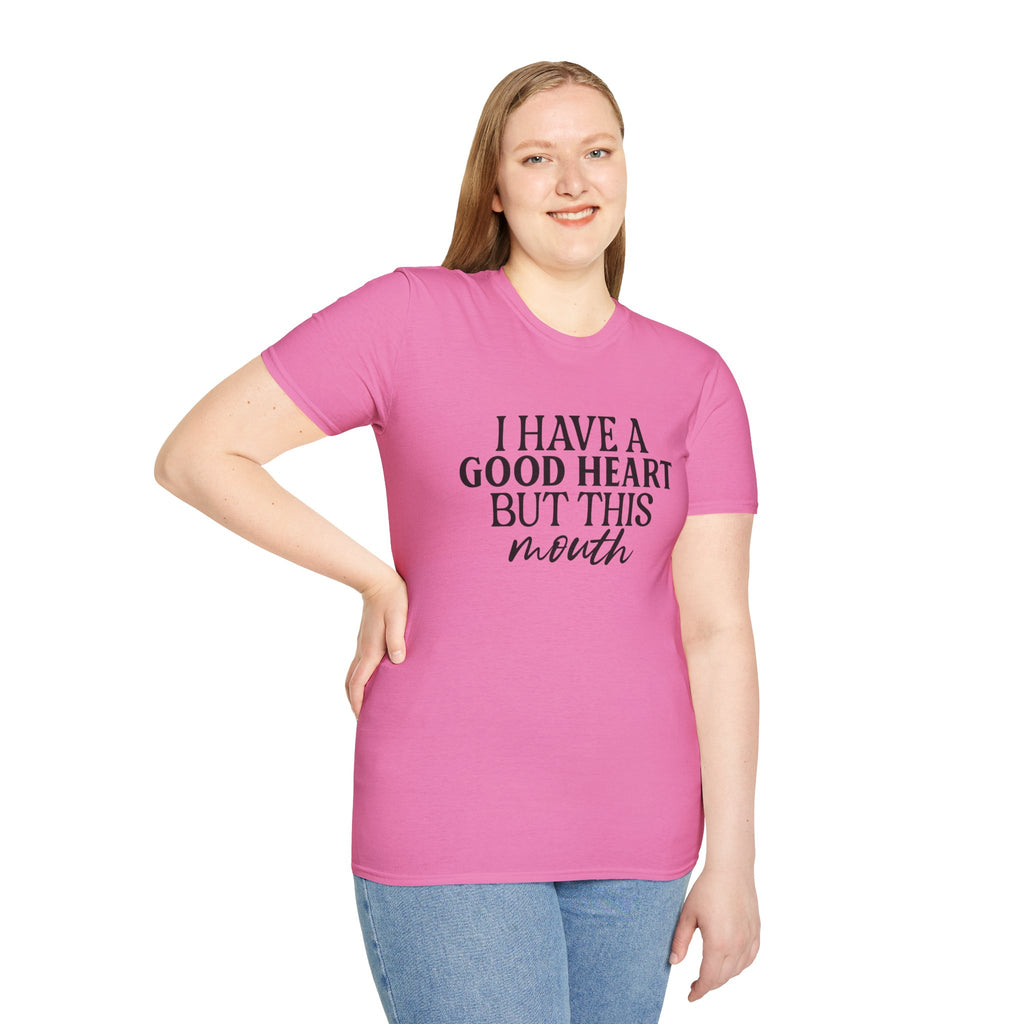 “I Have a Good Heart But This Mouth” Funny Sarcastic Tee