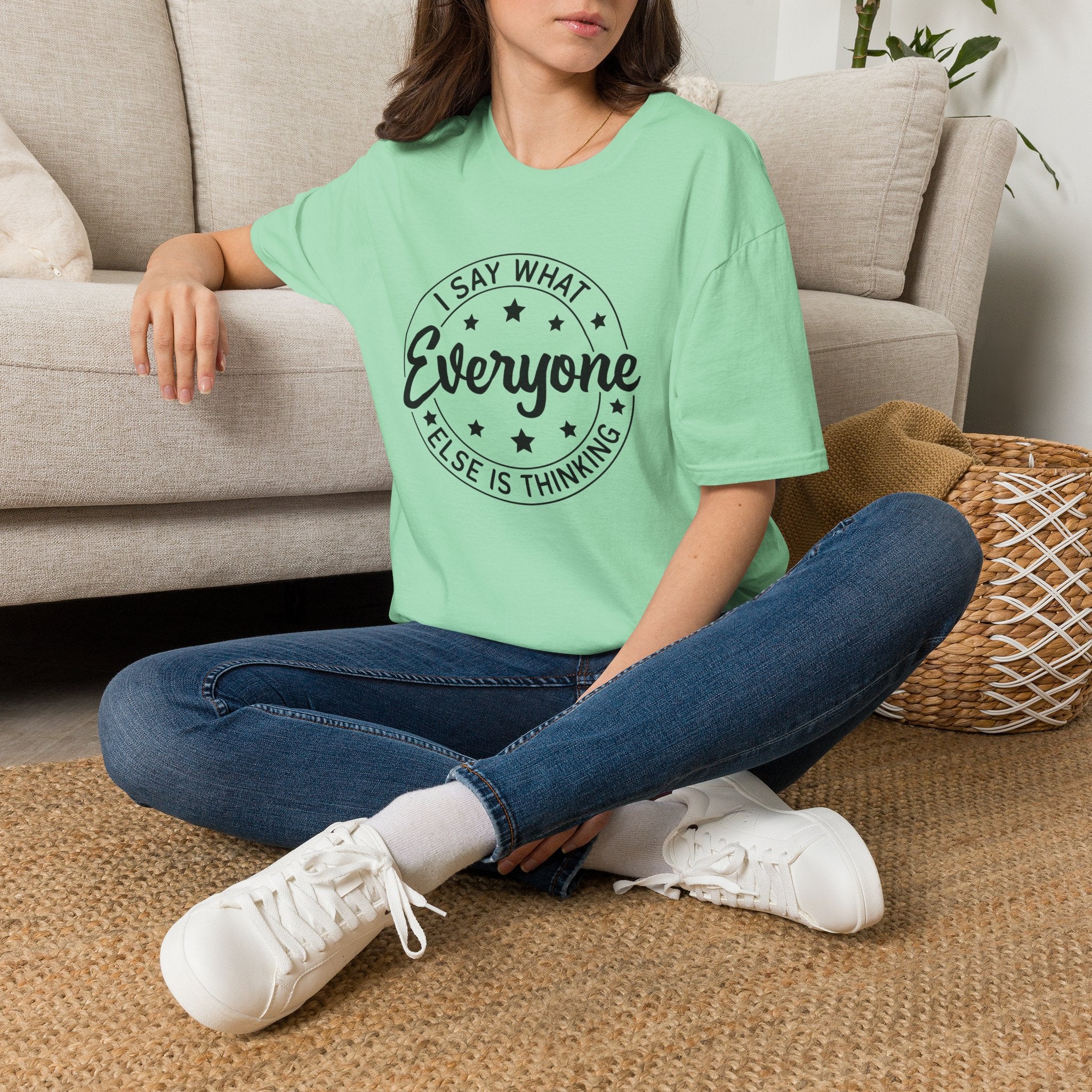 "I Say What Everyone Else Is Thinking" Graphic Tee