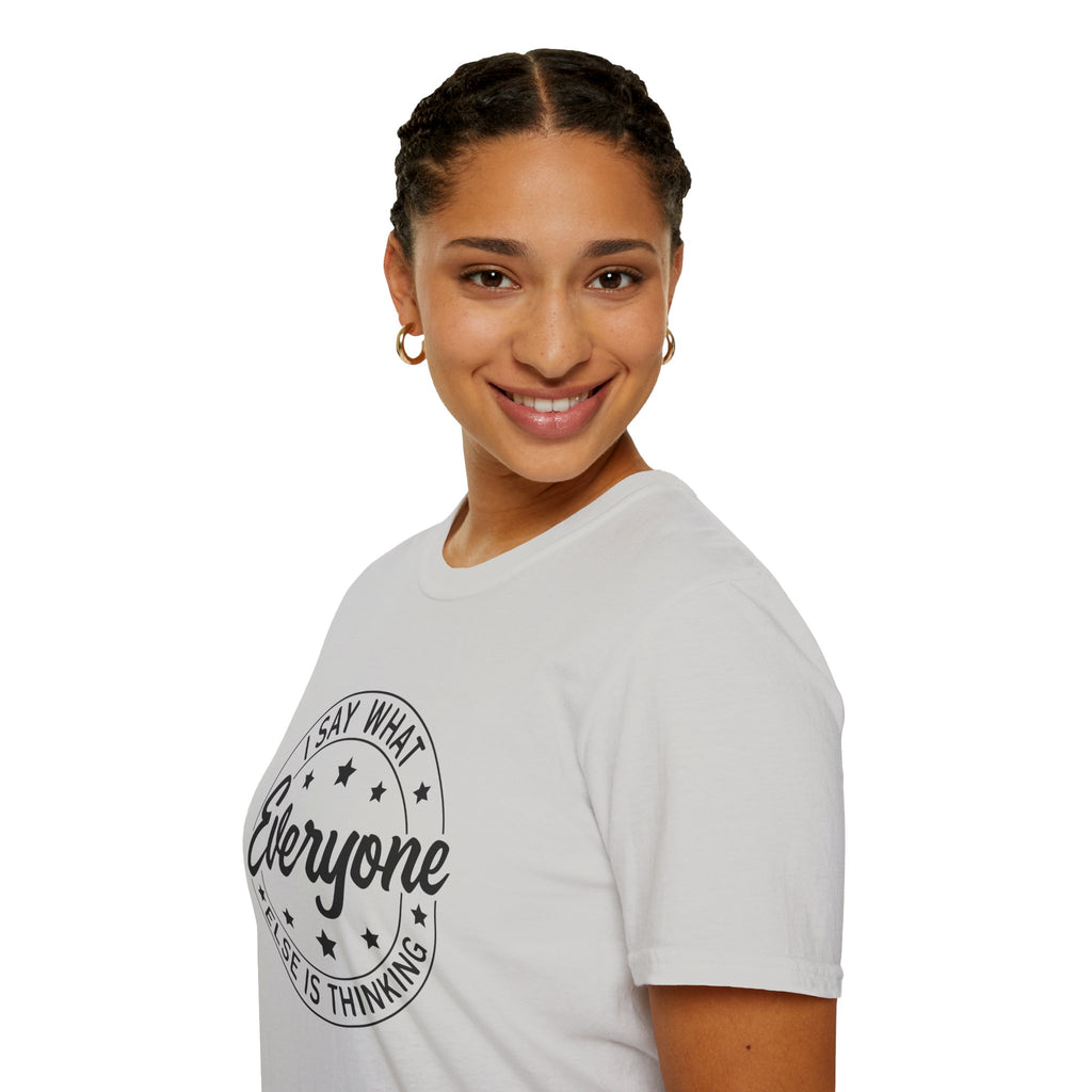 "I Say What Everyone Else Is Thinking" Graphic Tee