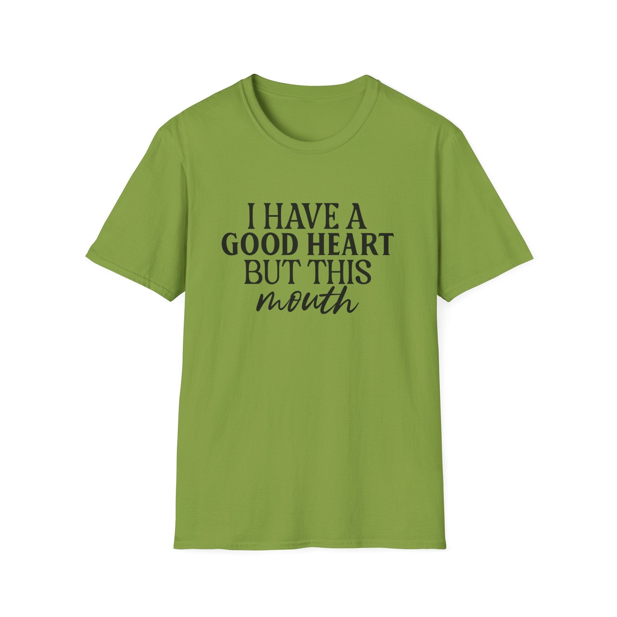 “I Have a Good Heart But This Mouth” Funny Sarcastic Tee