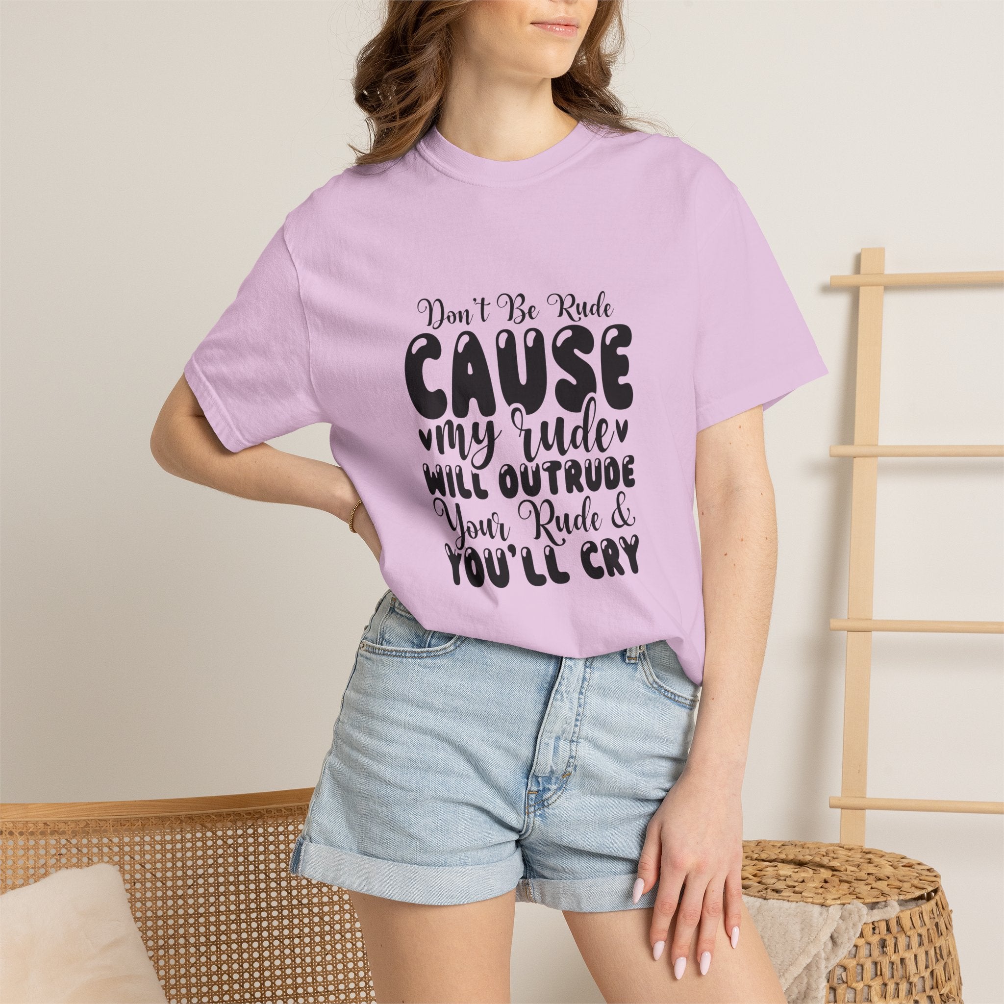 T-Shirt — “Don’t Be Rude ‘Cause My Rudeness Will Outrude You’ Graphic Tee