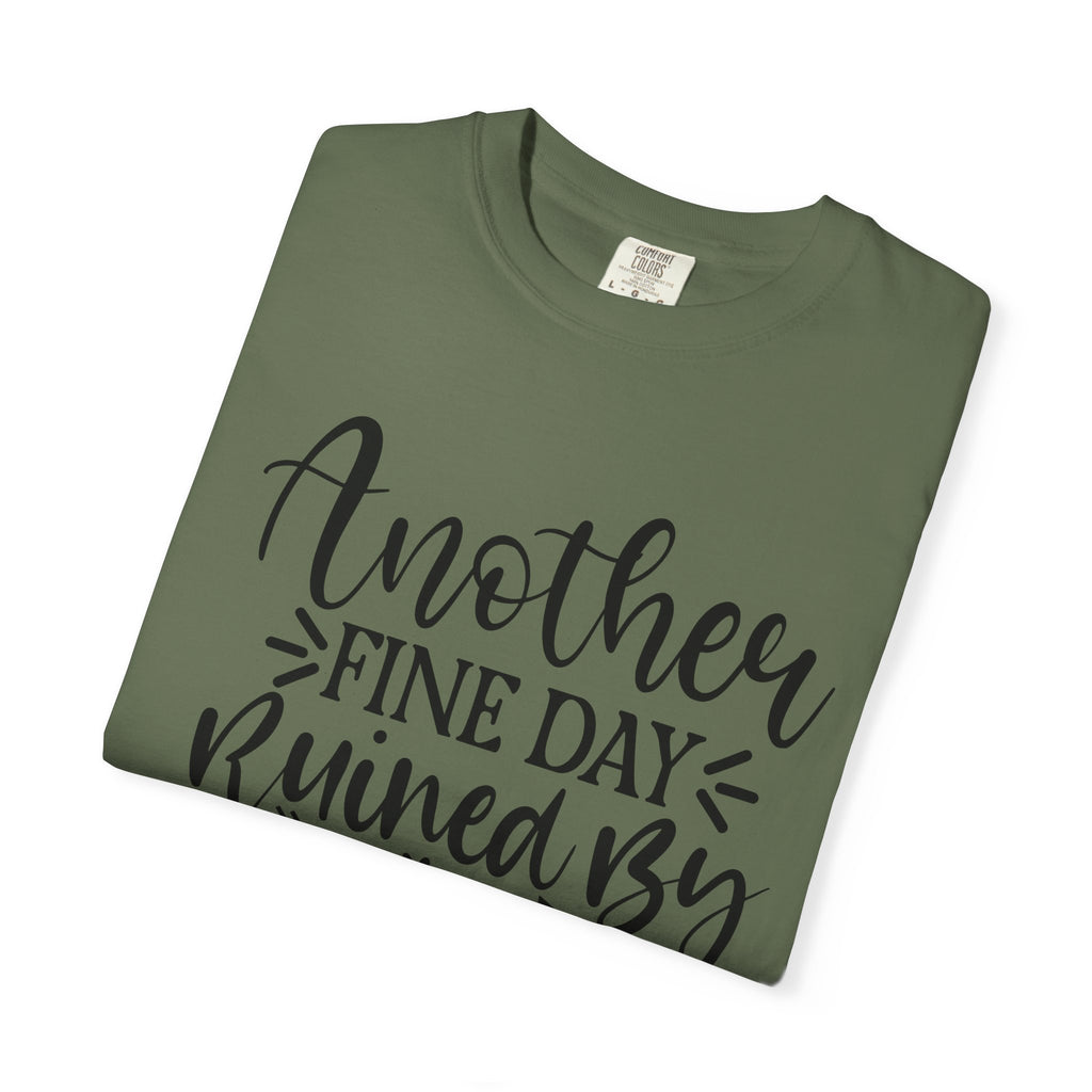 Graphic T-Shirt — "Another Fine Day Ruined by Adulthood" Funny Casual Tee