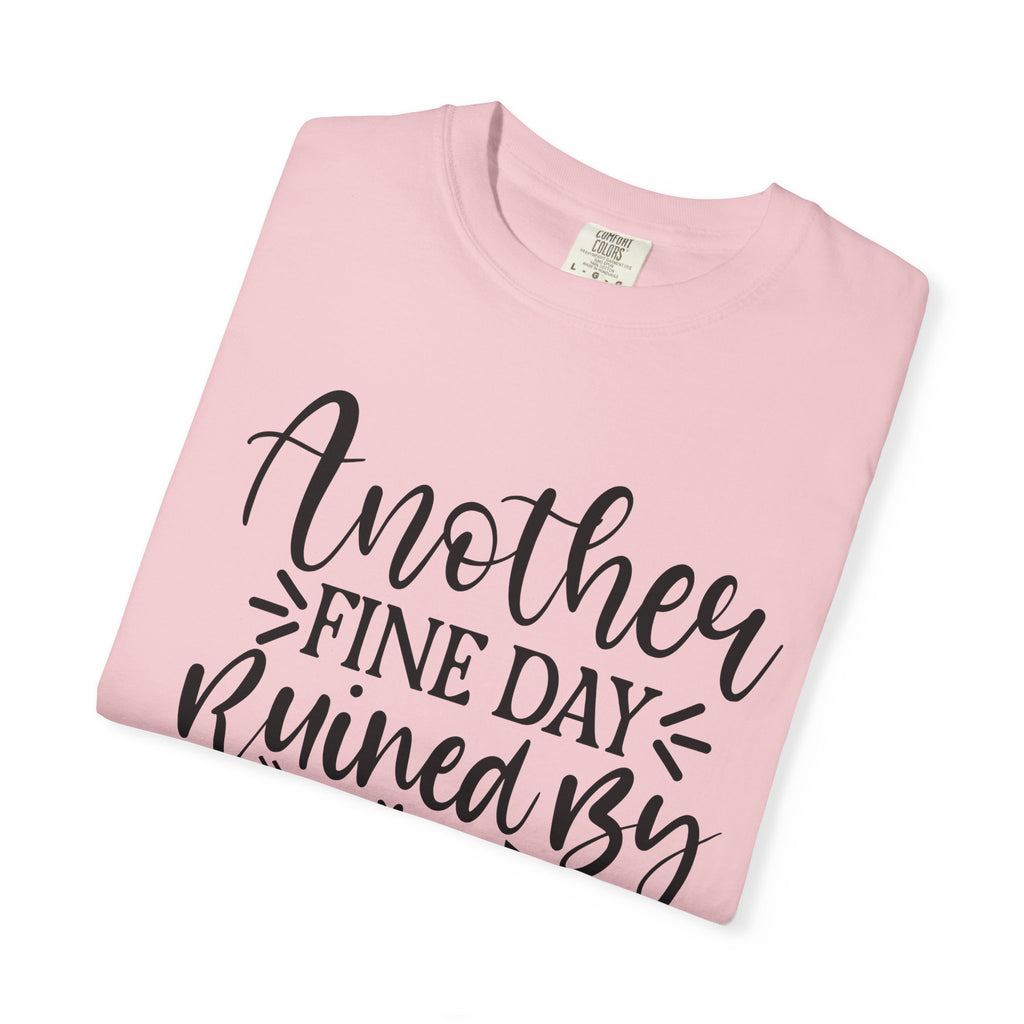 Graphic T-Shirt — "Another Fine Day Ruined by Adulthood" Funny Casual Tee