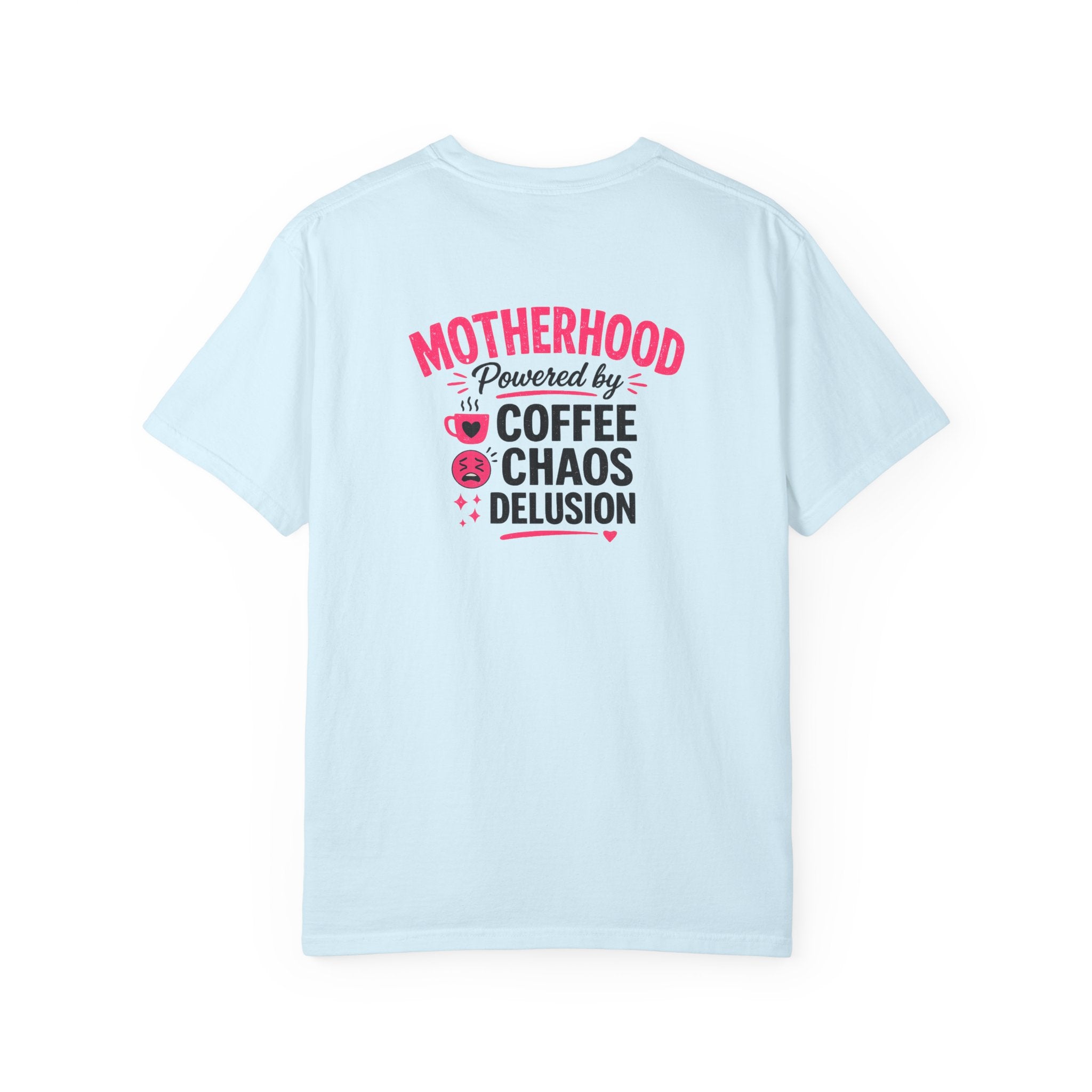 Motherhood Graphic T-Shirt — "Motherhood Powered by Coffee, Chaos & Delusion"