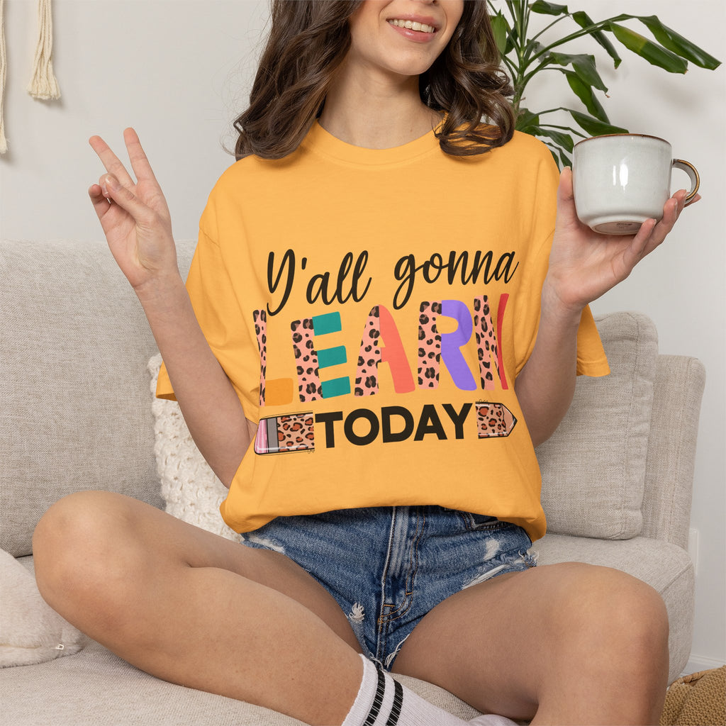 "Y'all Gonna Learn Today" Colorful Teacher Tee