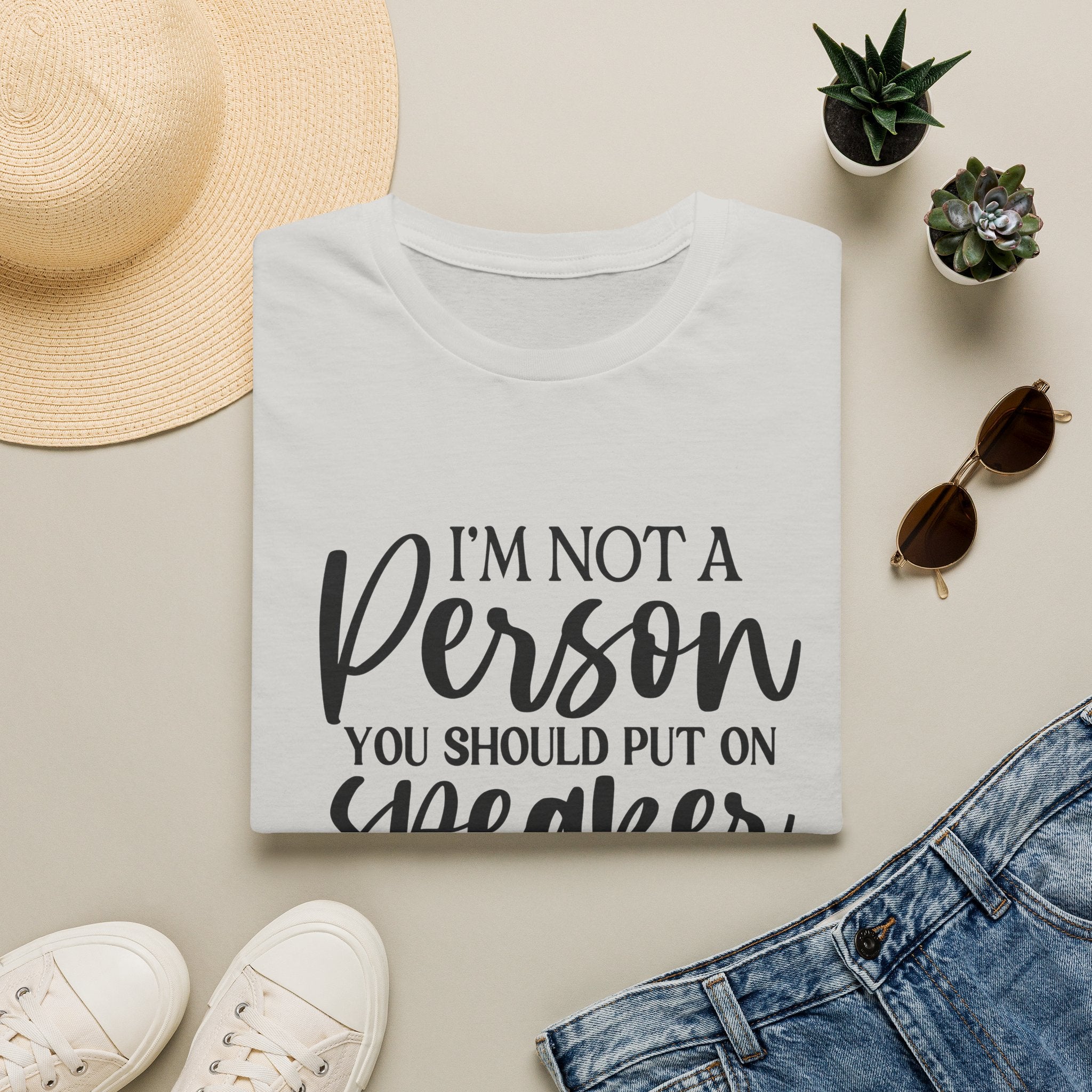 T-Shirt — “I’m Not a Person You Should Put On Speakerphone” Funny Statement Tee