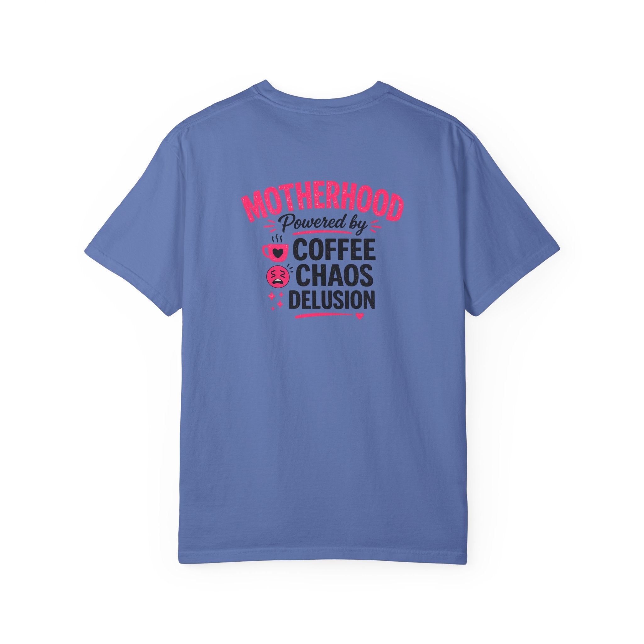 Motherhood Graphic T-Shirt — "Motherhood Powered by Coffee, Chaos & Delusion"