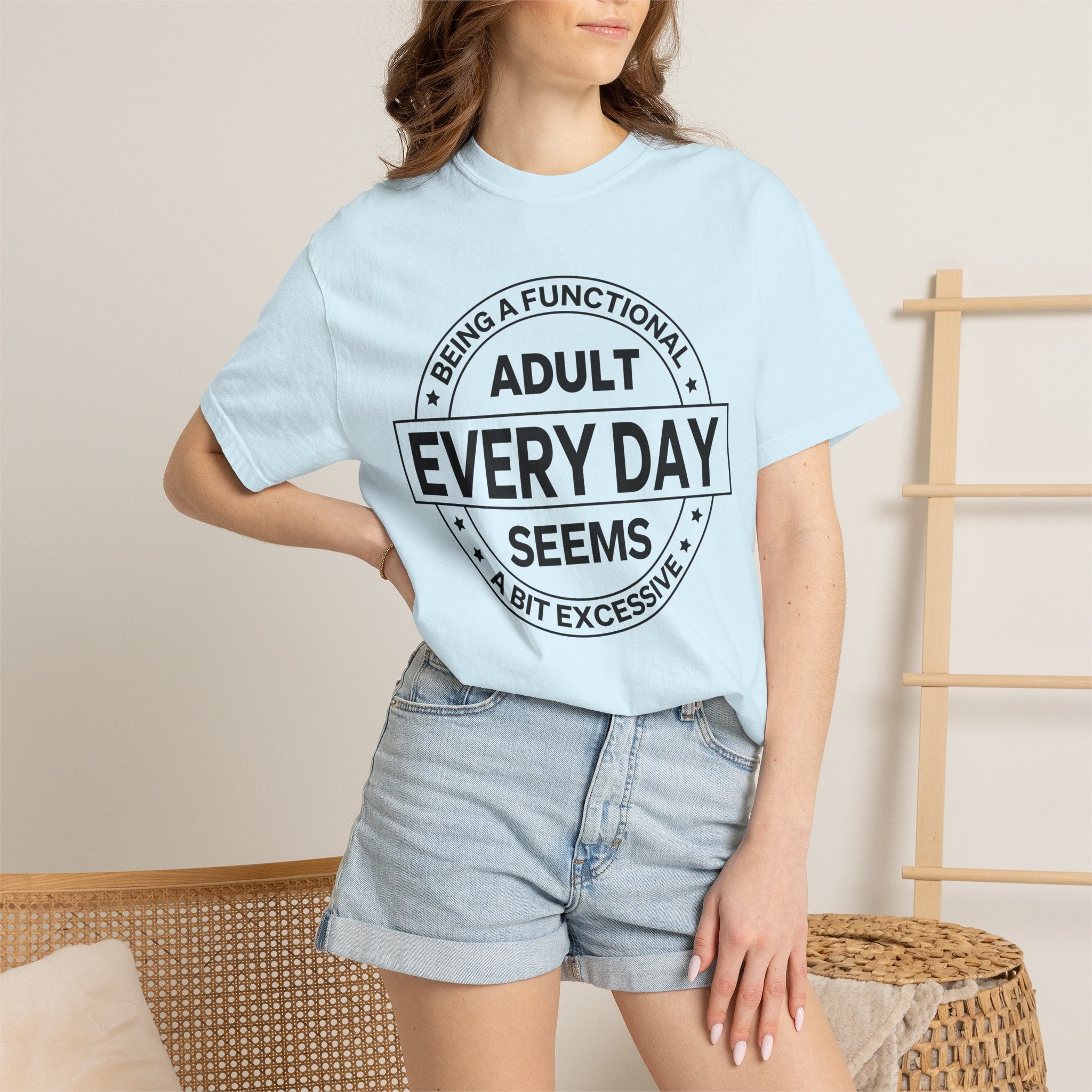 Adult Every Day Seems T-Shirt | Funny Adulting Badge Tee