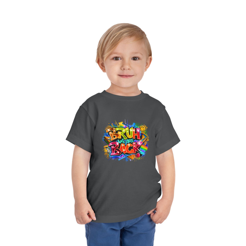 Toddler Tee — Colorful "Bruh We Are Back" Graphic Shirt