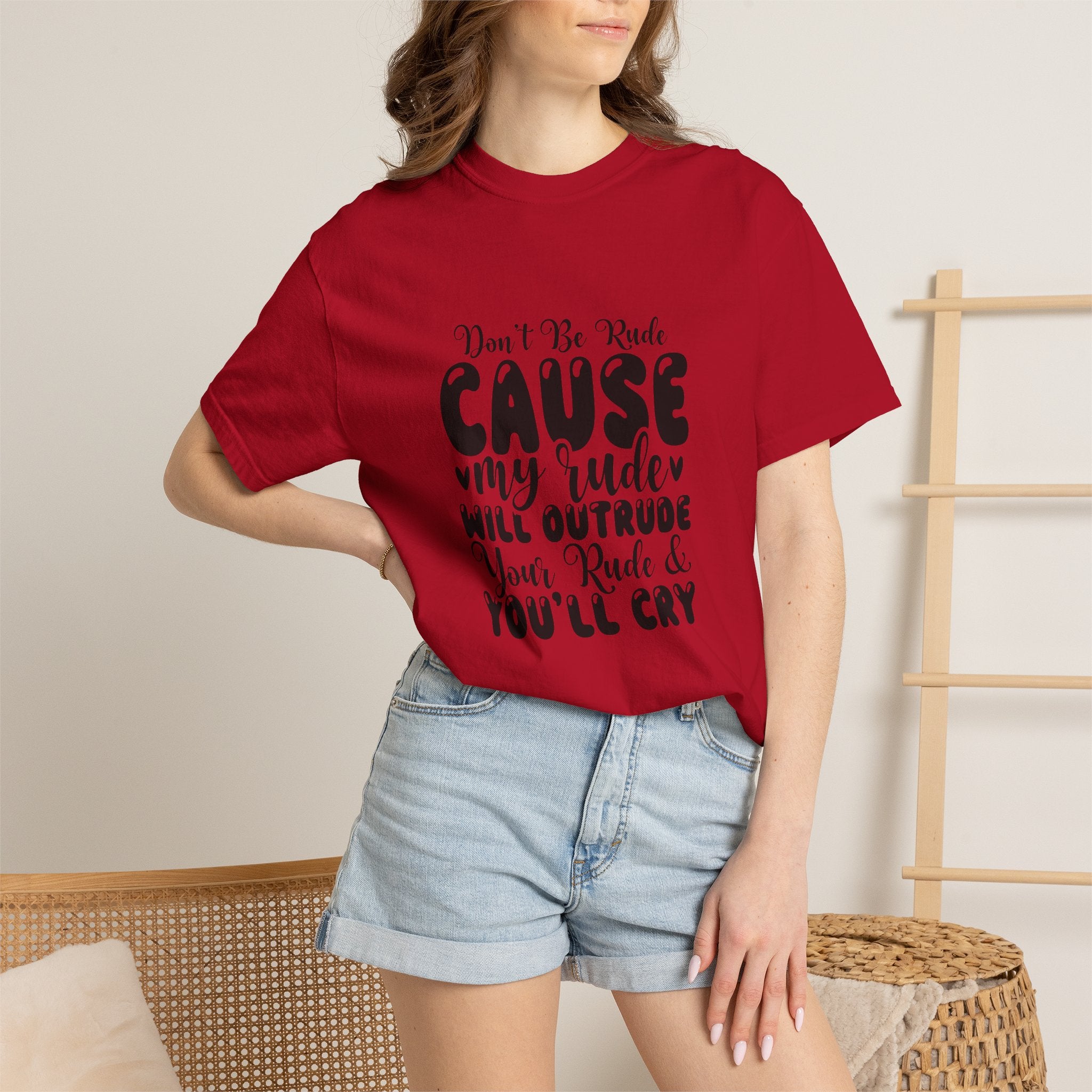 T-Shirt — “Don’t Be Rude ‘Cause My Rudeness Will Outrude You’ Graphic Tee