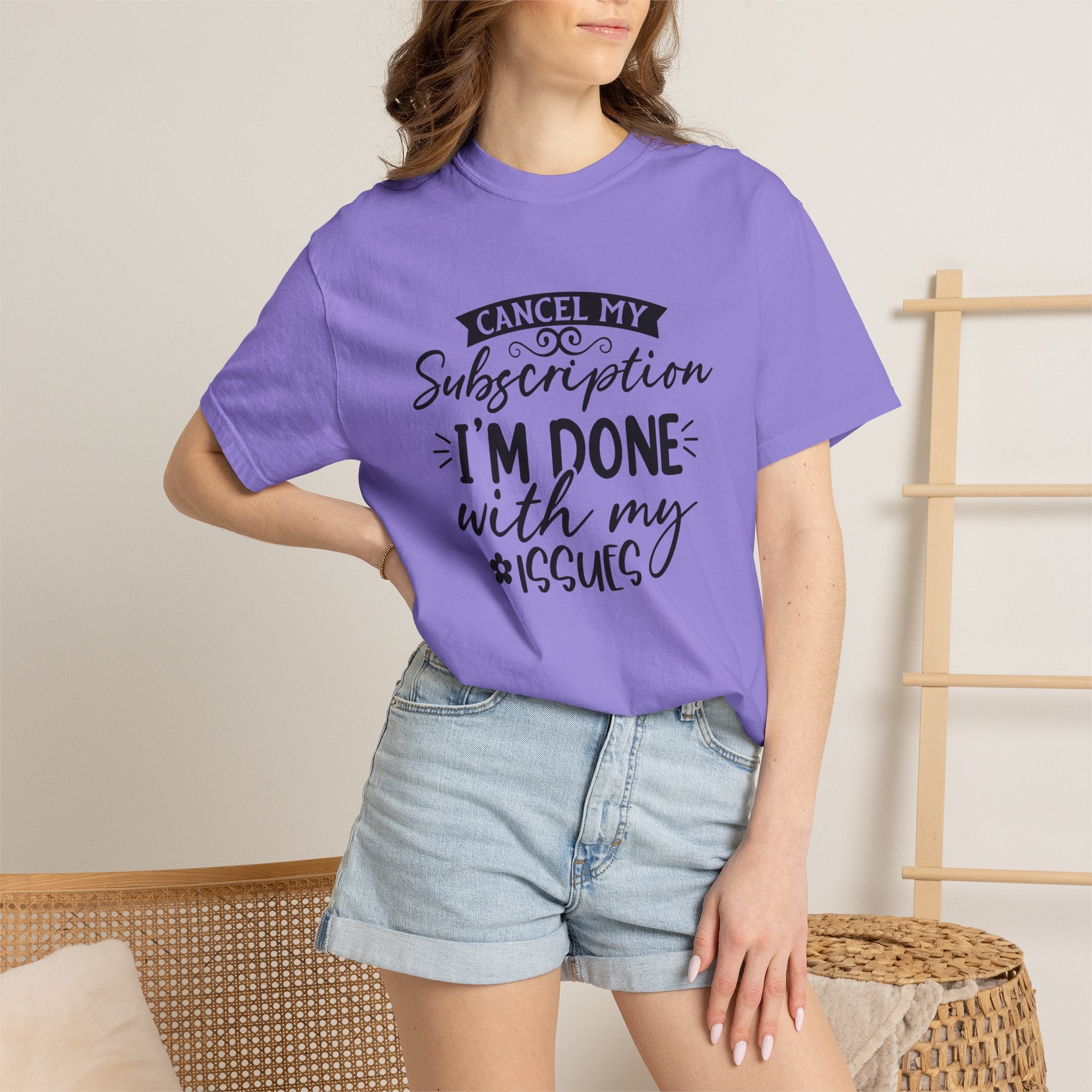 T-Shirt — "Cancel My Subscription, I'm Done With My Issues" Graphic Tee