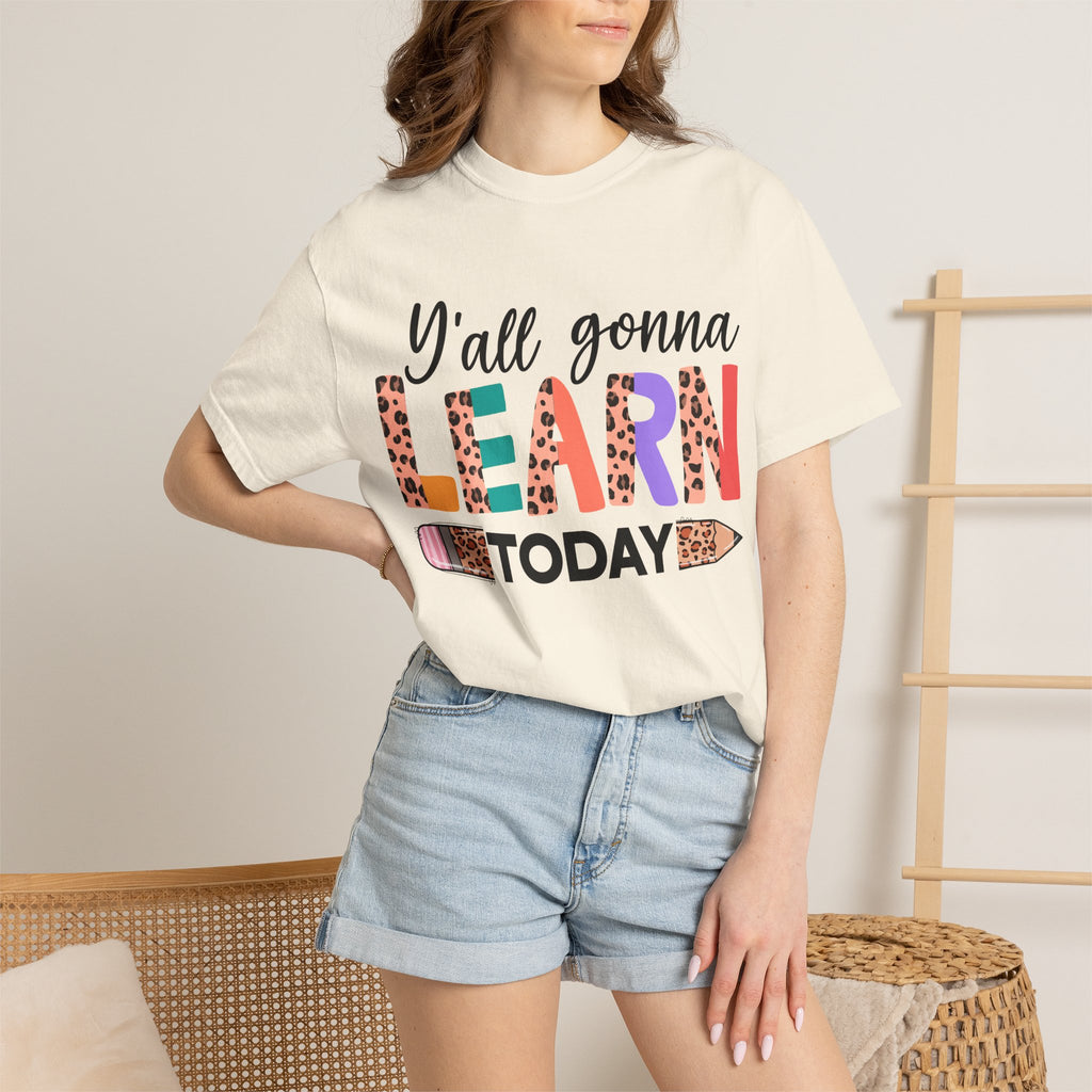 "Y'all Gonna Learn Today" Colorful Teacher Tee