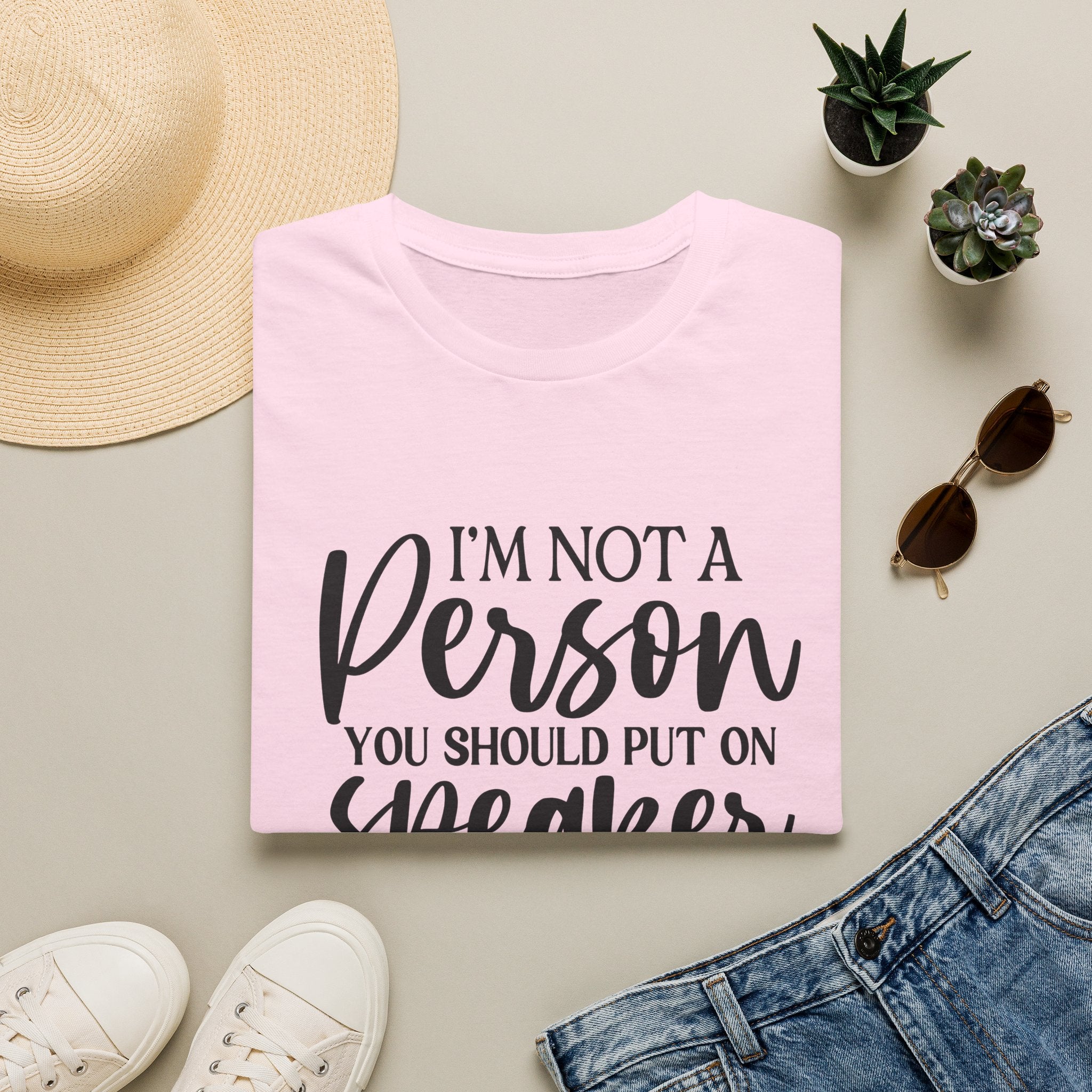 T-Shirt — “I’m Not a Person You Should Put On Speakerphone” Funny Statement Tee