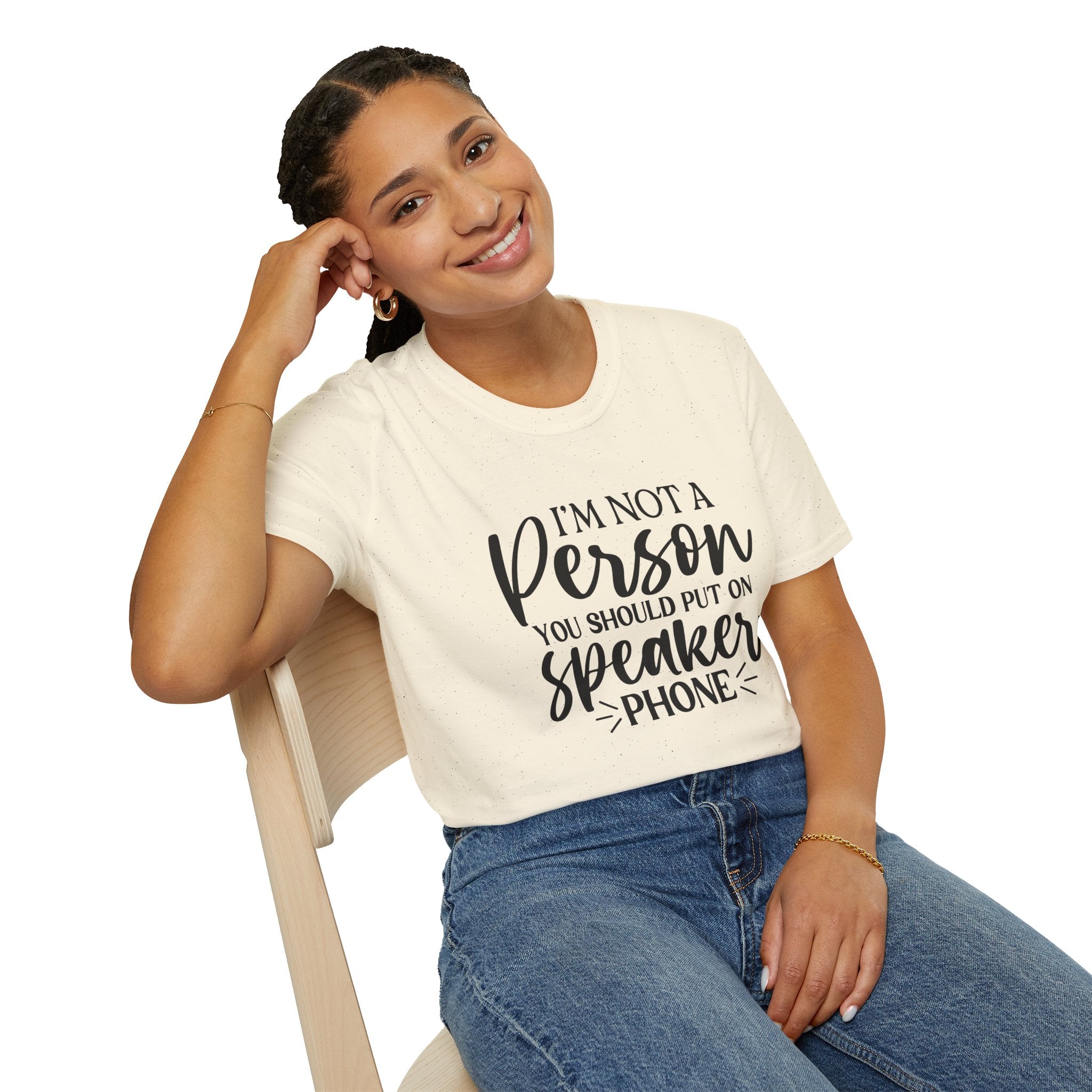 T-Shirt — “I’m Not a Person You Should Put On Speakerphone” Funny Statement Tee