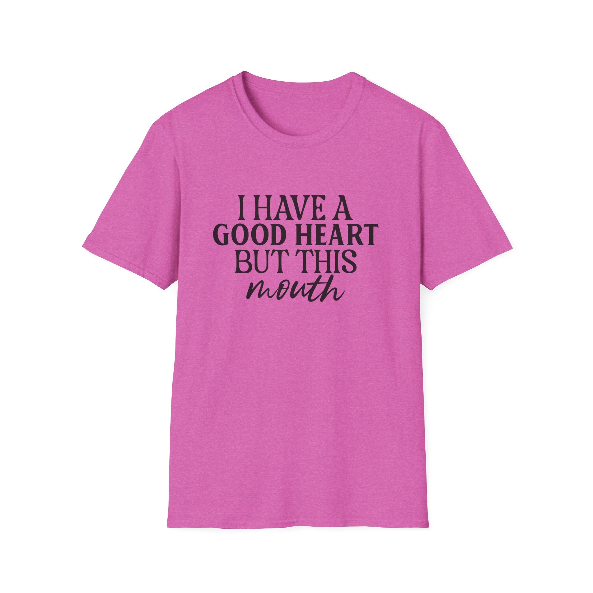 “I Have a Good Heart But This Mouth” Funny Sarcastic Tee