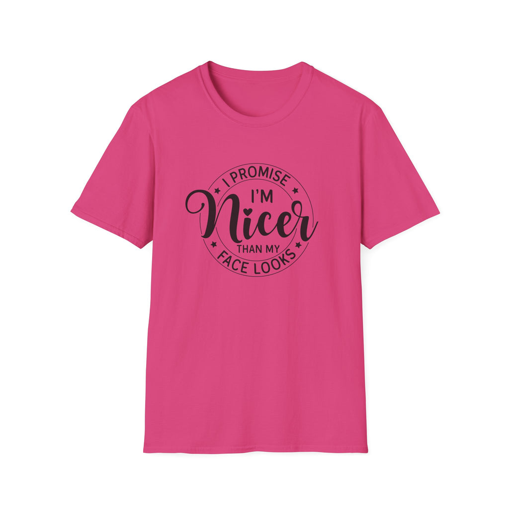 "I Promise I’m Nicer Than My Face Looks" Funny Sarcastic Graphic Tee