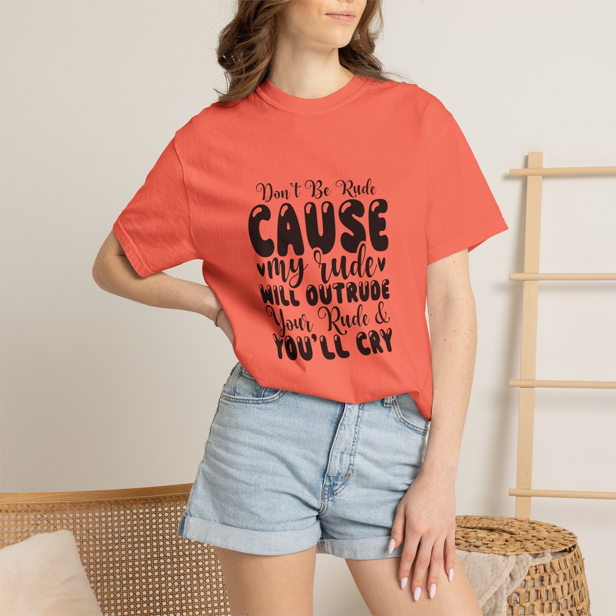 T-Shirt — “Don’t Be Rude ‘Cause My Rudeness Will Outrude You’ Graphic Tee