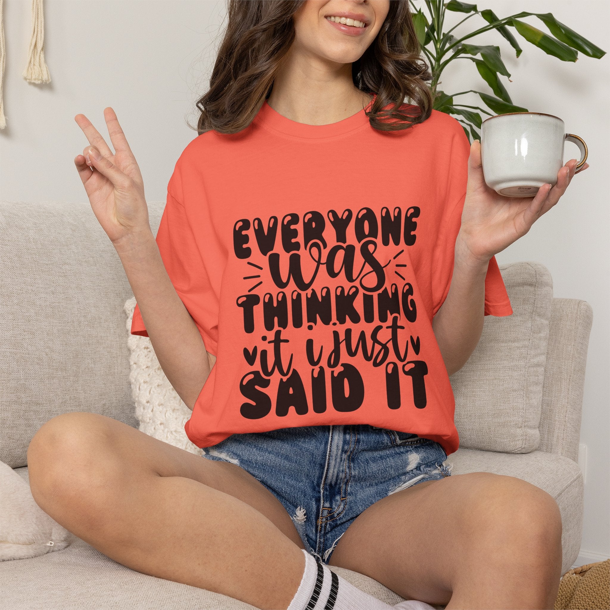 Statement Tee – “Everyone Was Thinking It, I Just Said It” Graphic T-Shirt