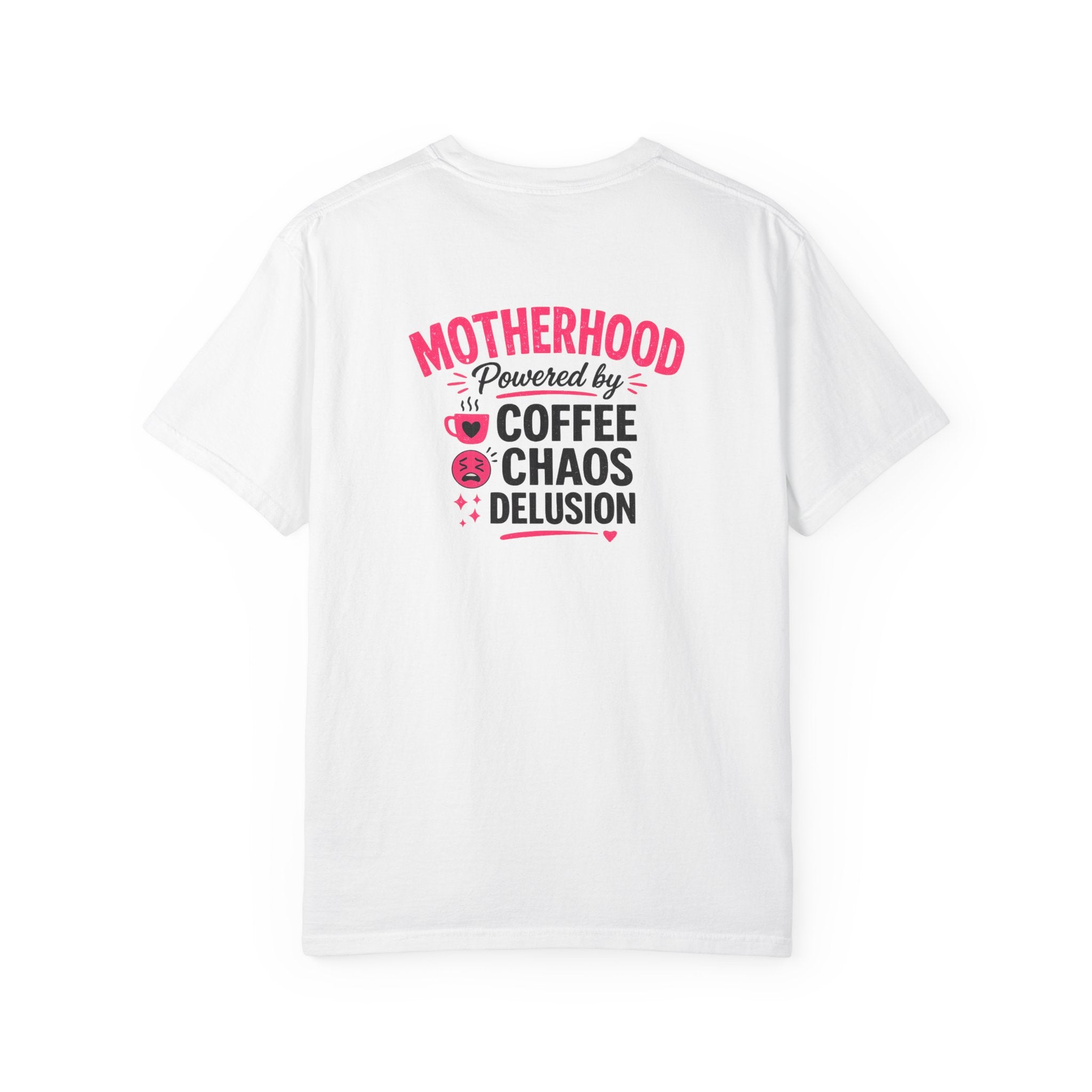 Motherhood Graphic T-Shirt — "Motherhood Powered by Coffee, Chaos & Delusion"