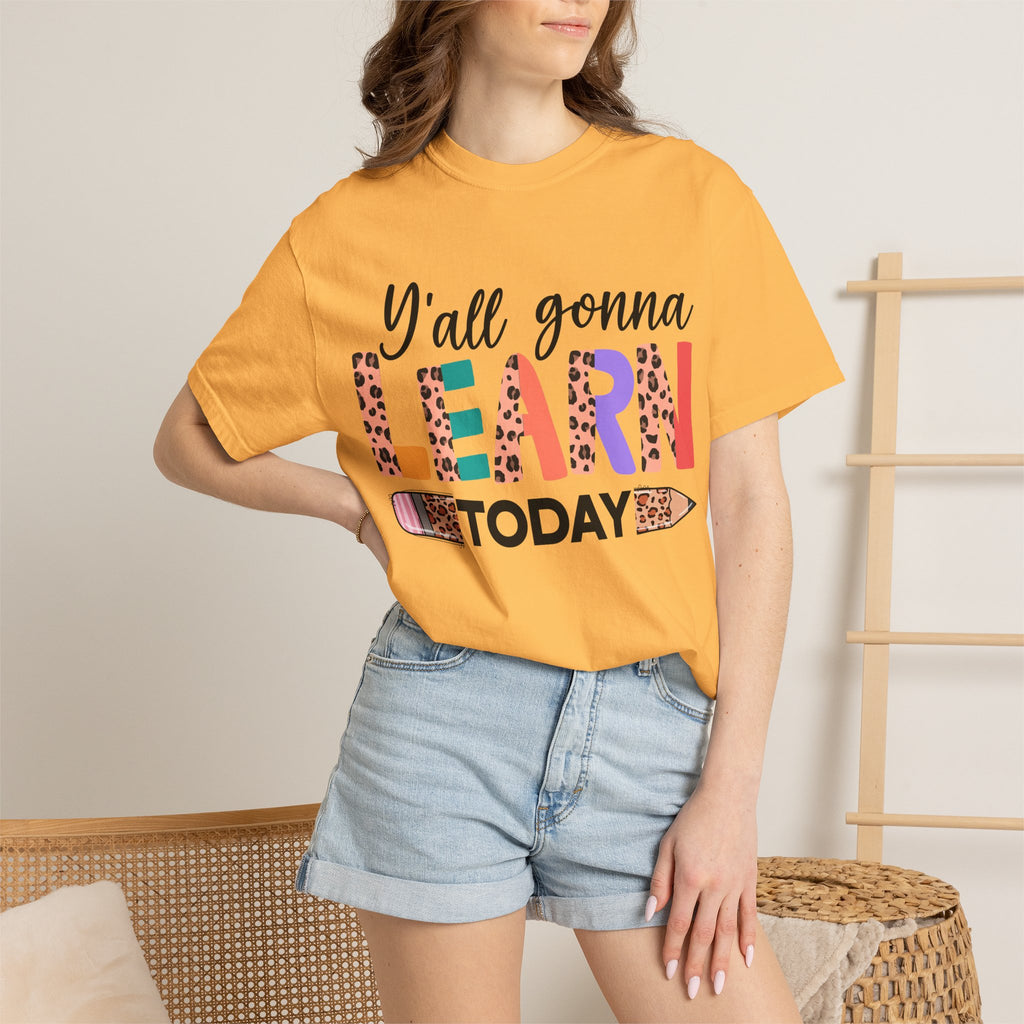 "Y'all Gonna Learn Today" Colorful Teacher Tee