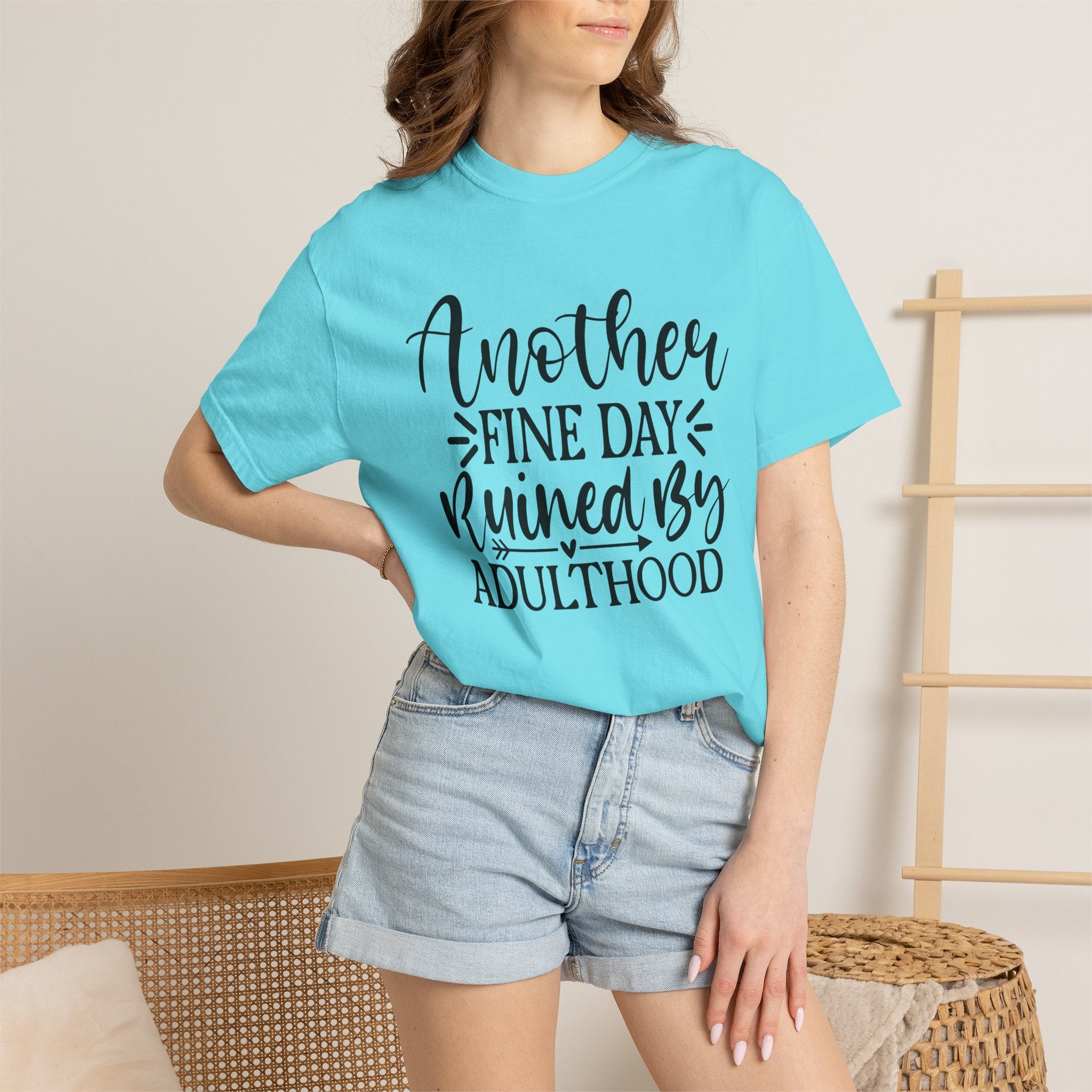 Graphic T-Shirt — "Another Fine Day Ruined by Adulthood" Funny Casual Tee