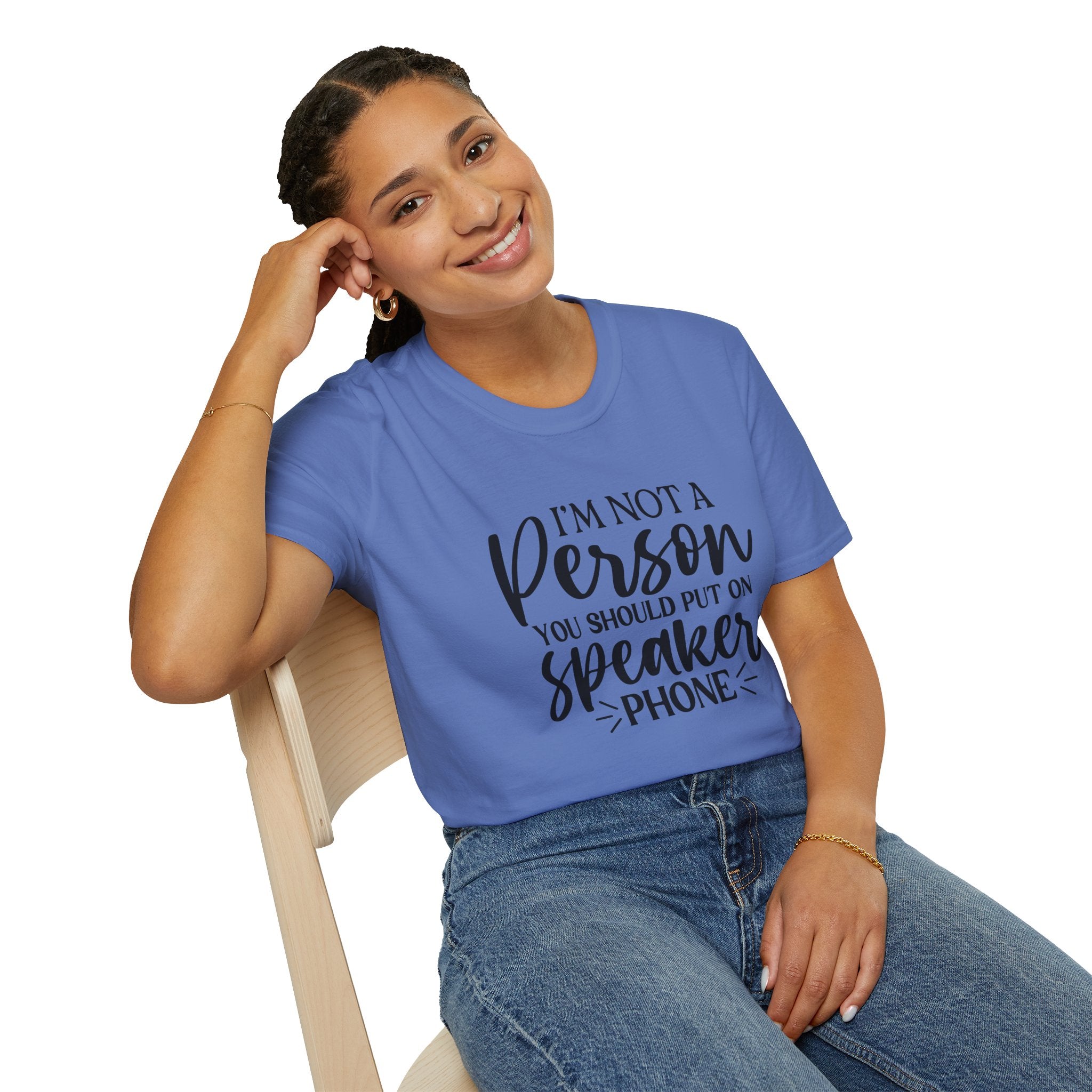 T-Shirt — “I’m Not a Person You Should Put On Speakerphone” Funny Statement Tee