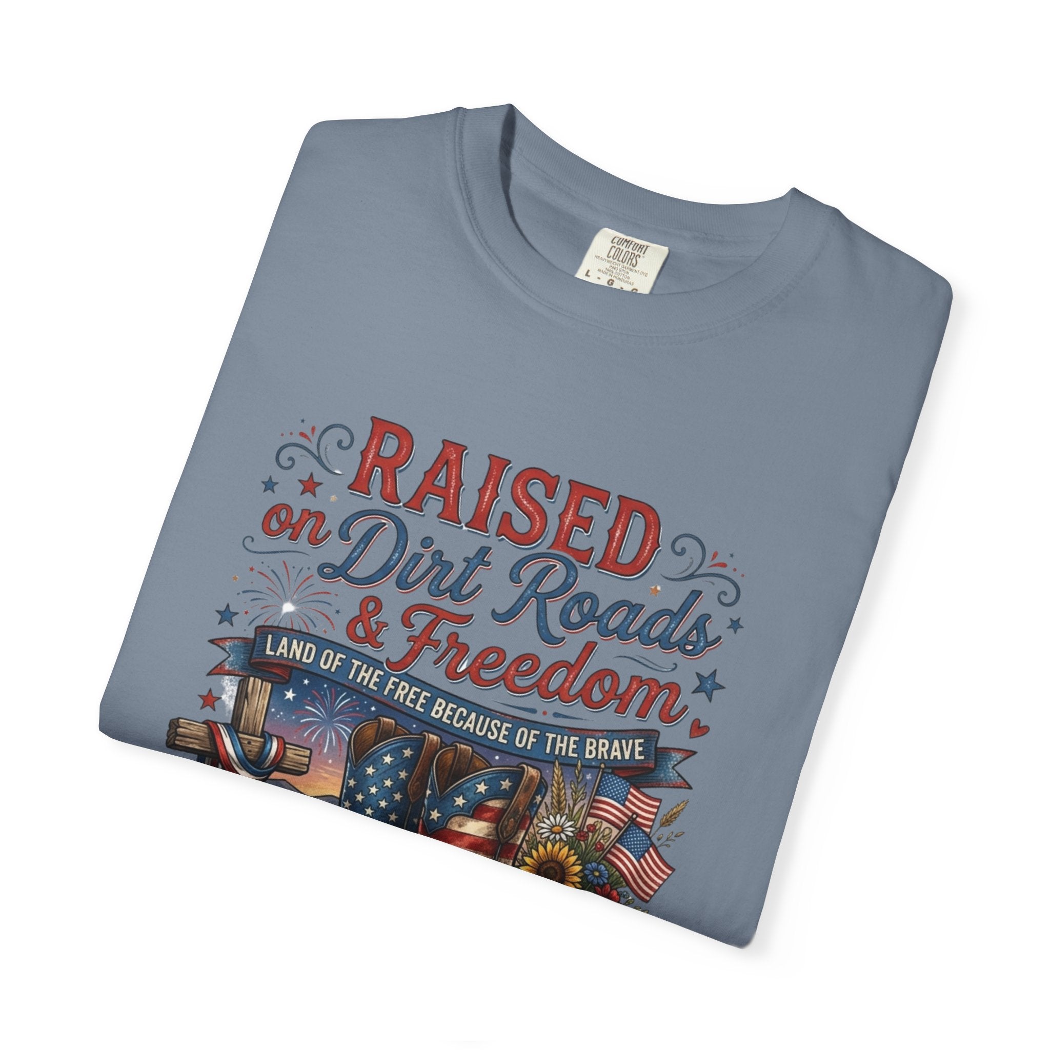 Raised on Dirt Roads & Freedom T-Shirt