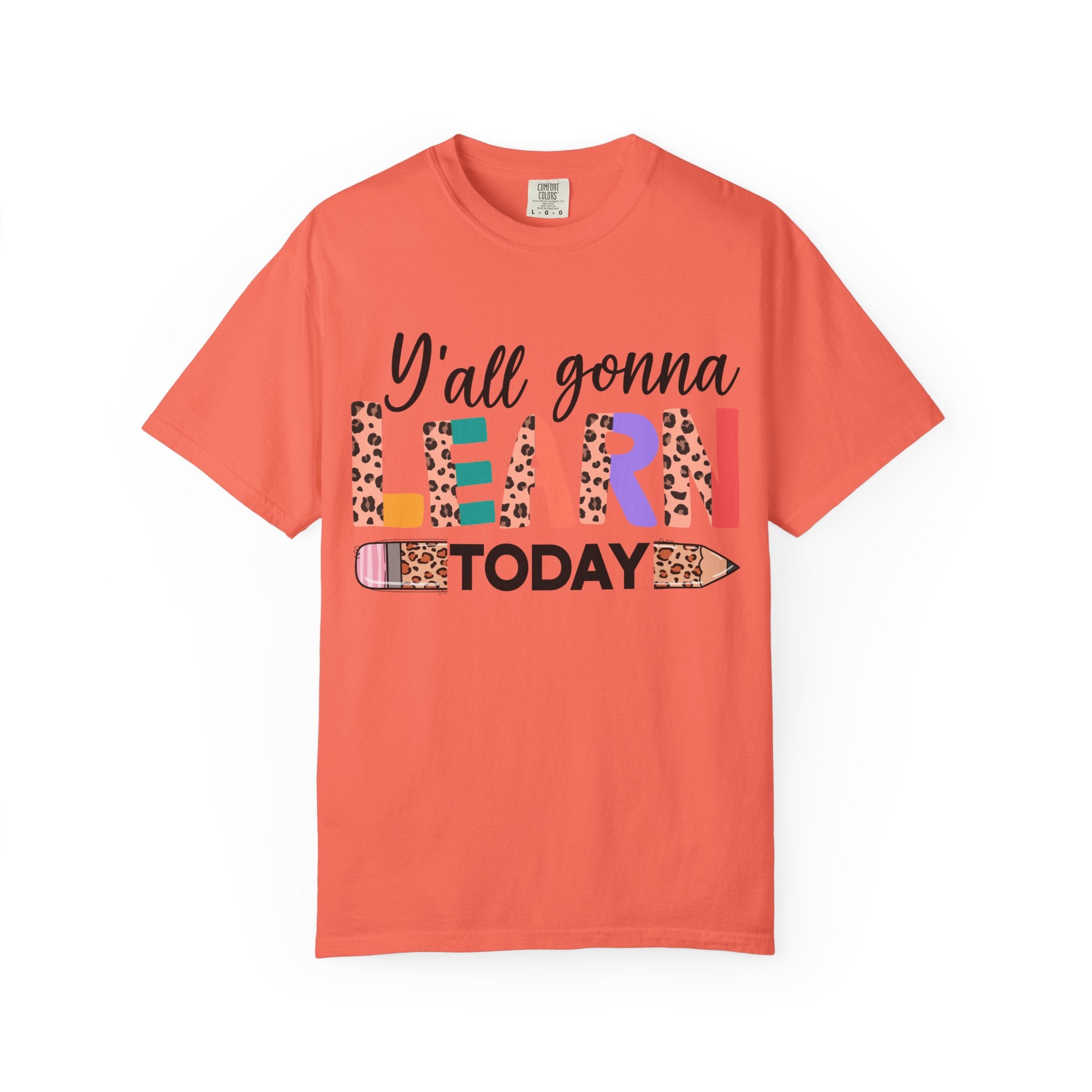 "Y'all Gonna Learn Today" Colorful Teacher Tee