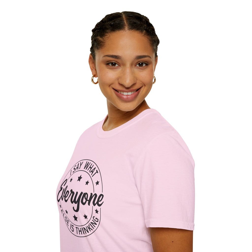"I Say What Everyone Else Is Thinking" Graphic Tee