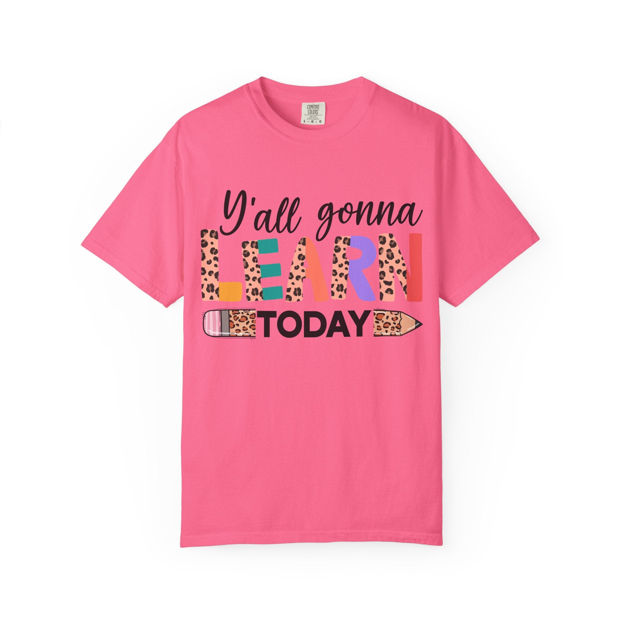 "Y'all Gonna Learn Today" Colorful Teacher Tee