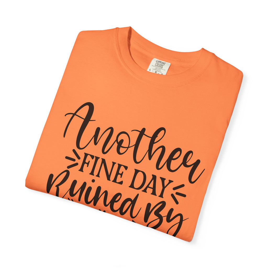 Graphic T-Shirt — "Another Fine Day Ruined by Adulthood" Funny Casual Tee