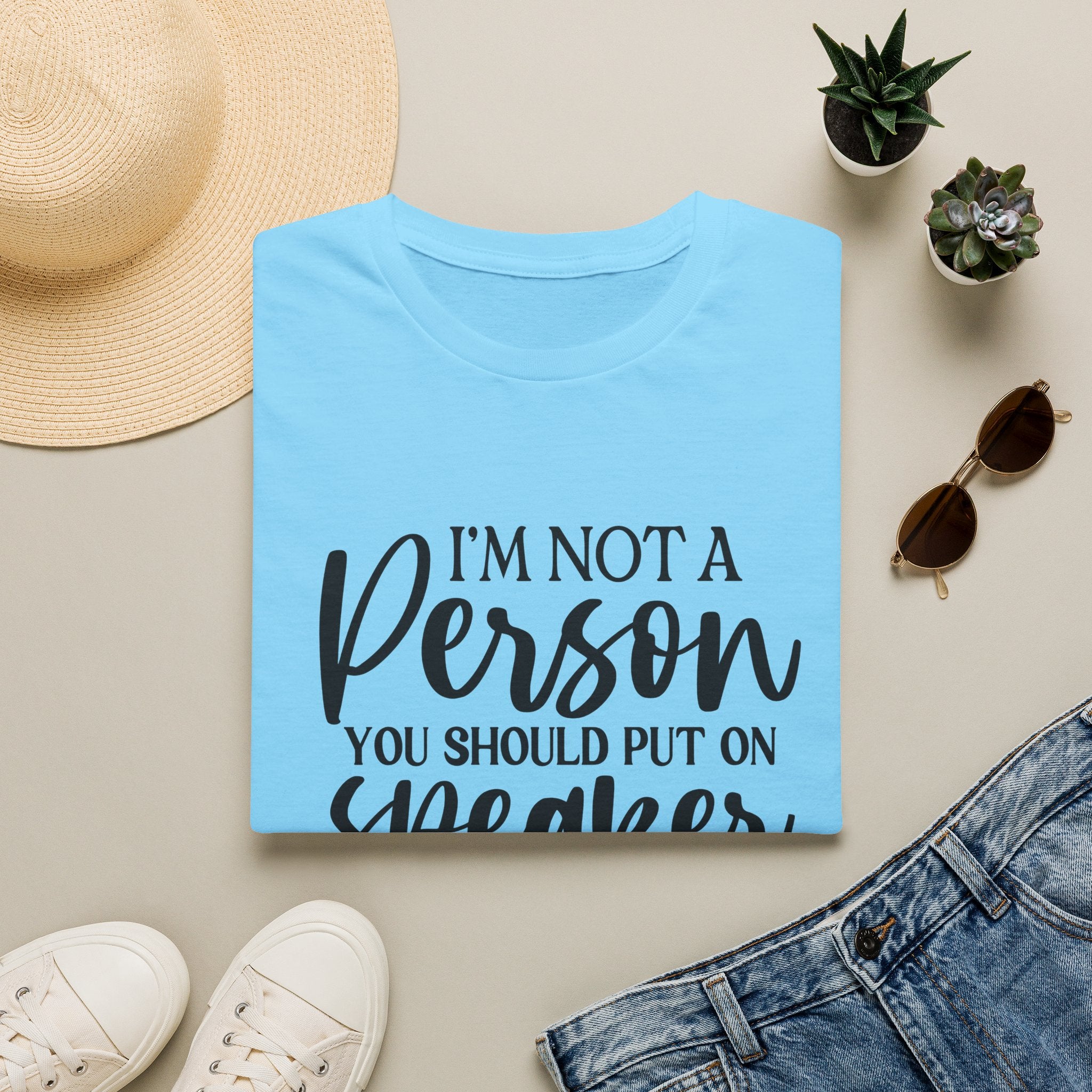 T-Shirt — “I’m Not a Person You Should Put On Speakerphone” Funny Statement Tee